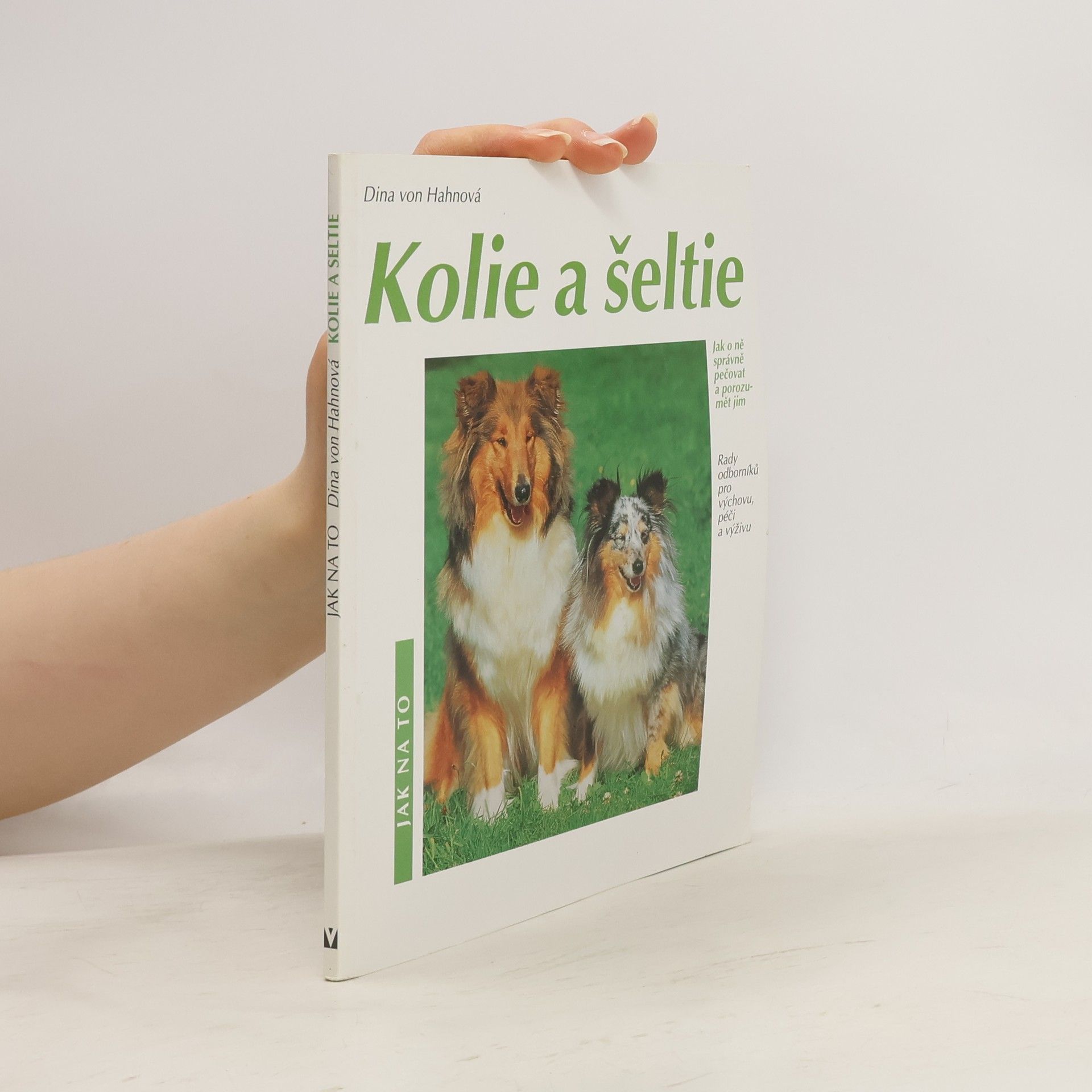 Dina von Hahn Kolie a šeltie: Správná péče a porozumění : rady odborníků pro výchovu, péči a výživu