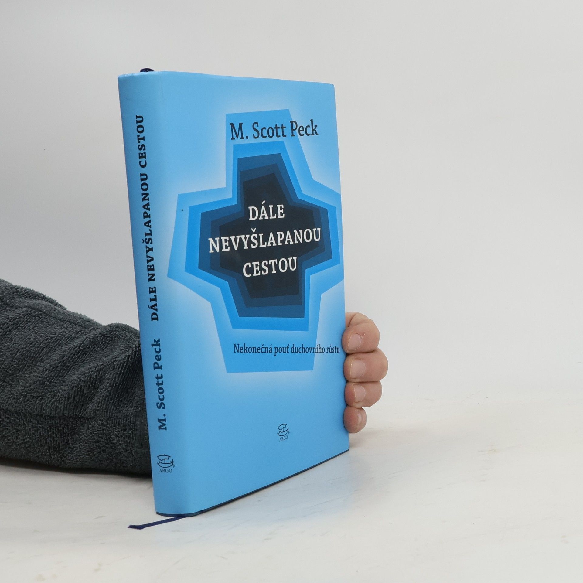 M. Scott Morgan Scott Peck Dále nevyšlapanou cestou: Nekonečná pouť duchovního růstu