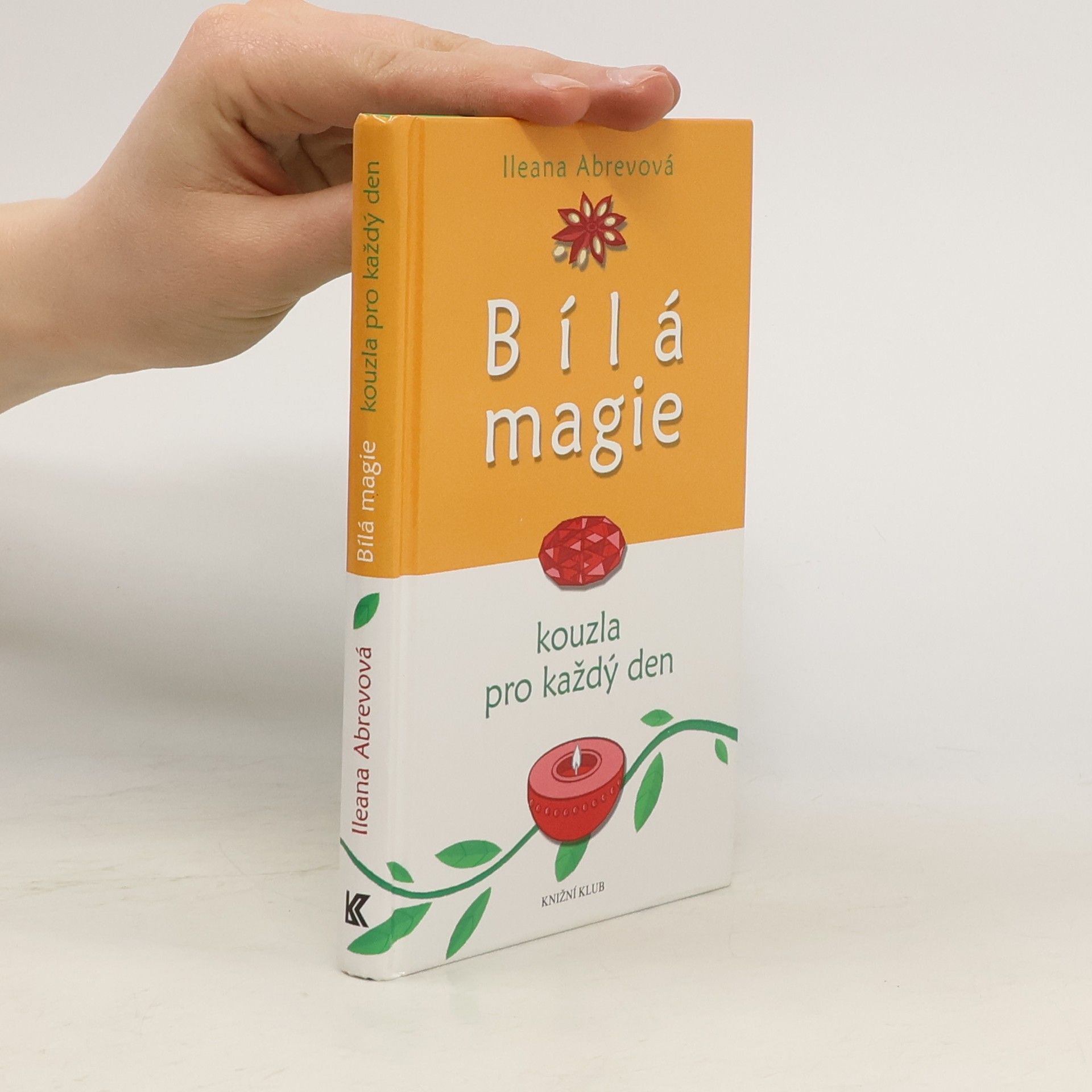Ileana Abrev Bílá magie : kouzla pro každý den