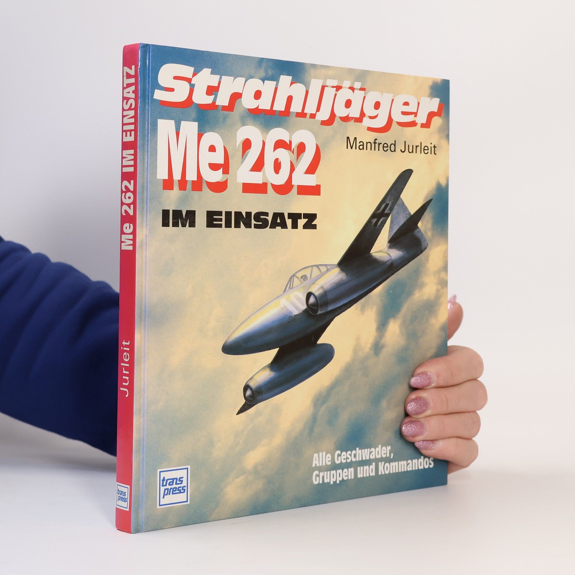 Manfred Jurleit Strahljäger Me 262 im Einsatz