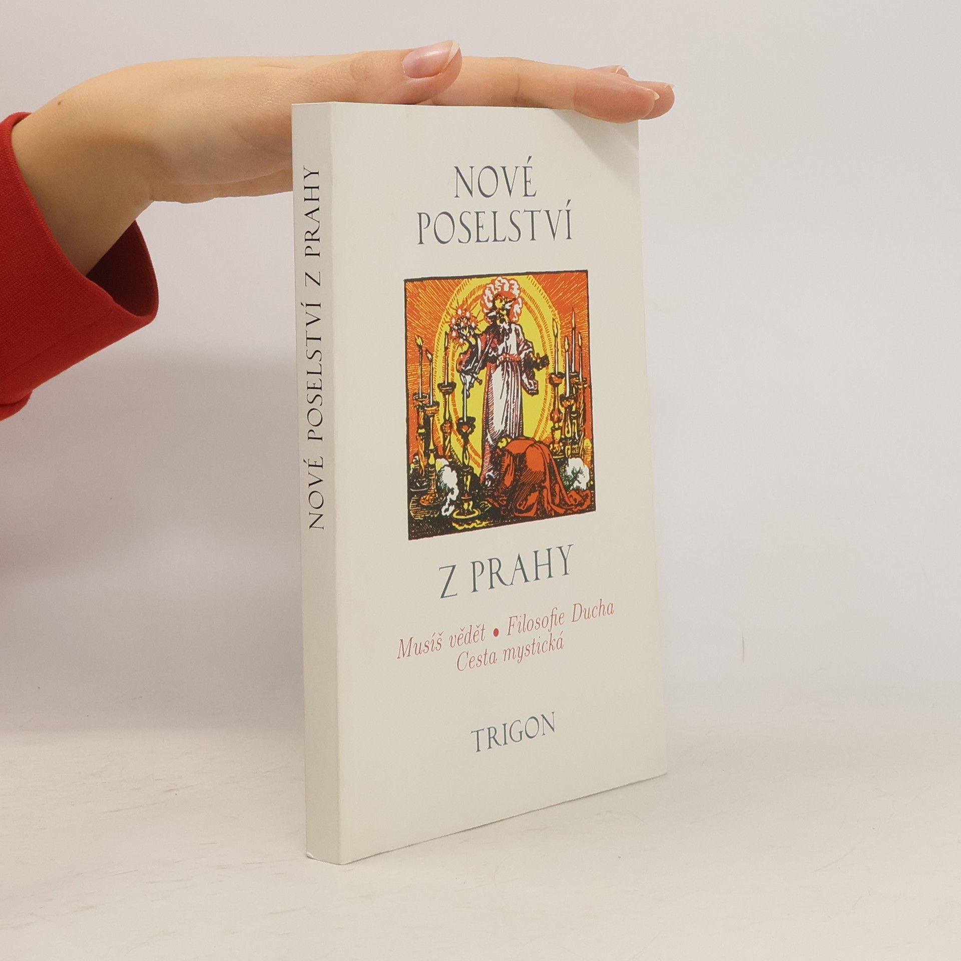 kolektiv Nové poselství z Prahy: Musíš vědět, filosofie Ducha, cesta mystická