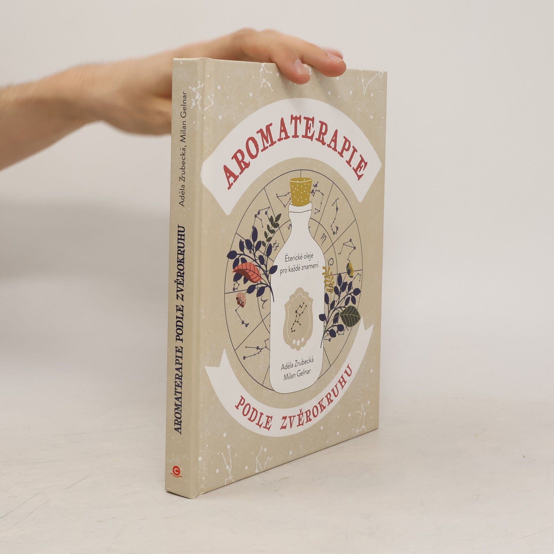 Adéla Zrubecká Aromaterapie podle zvěrokruhu : éterické oleje pro každé znamení