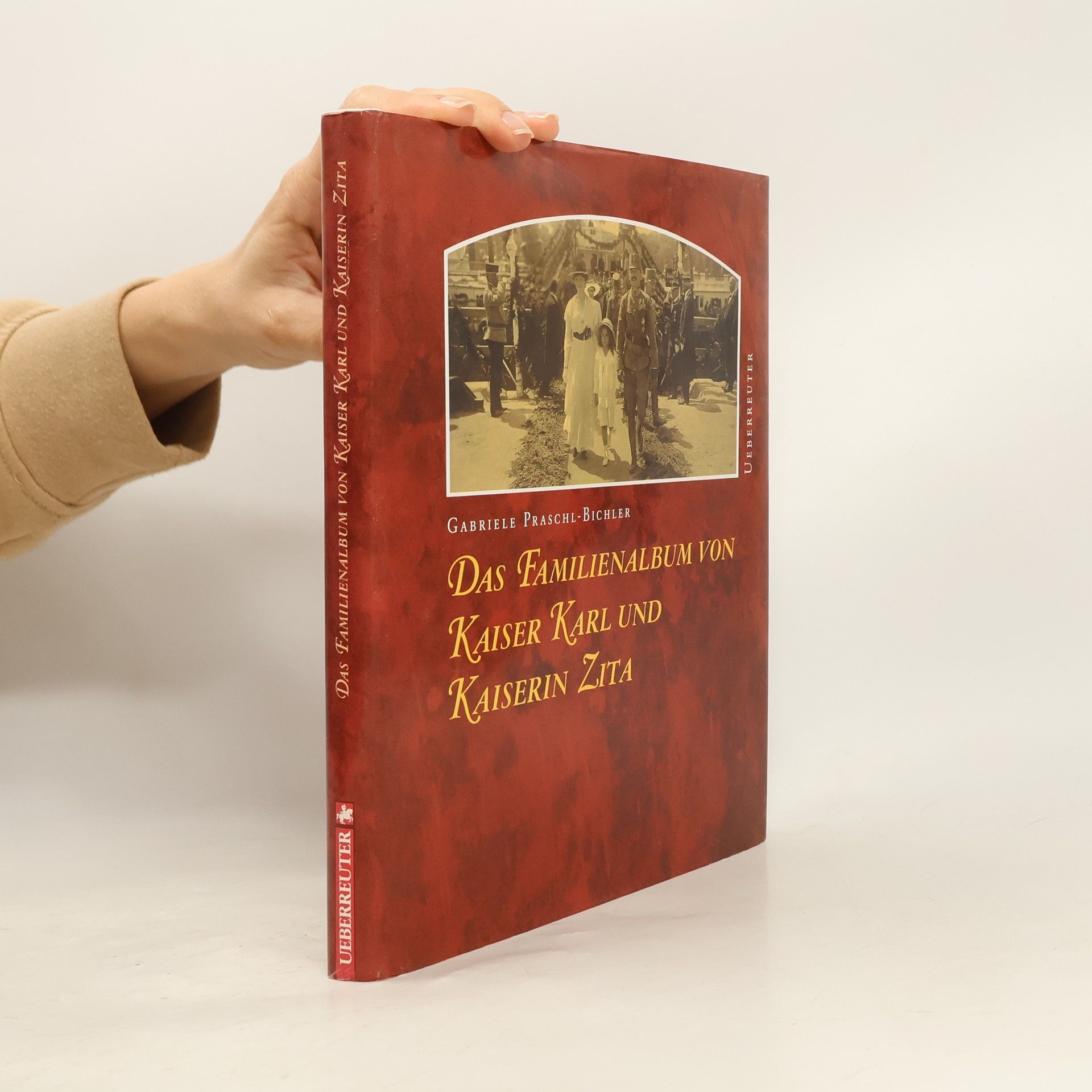 Das Familienalbum von Kaiser Karl und Kaiserin Zita