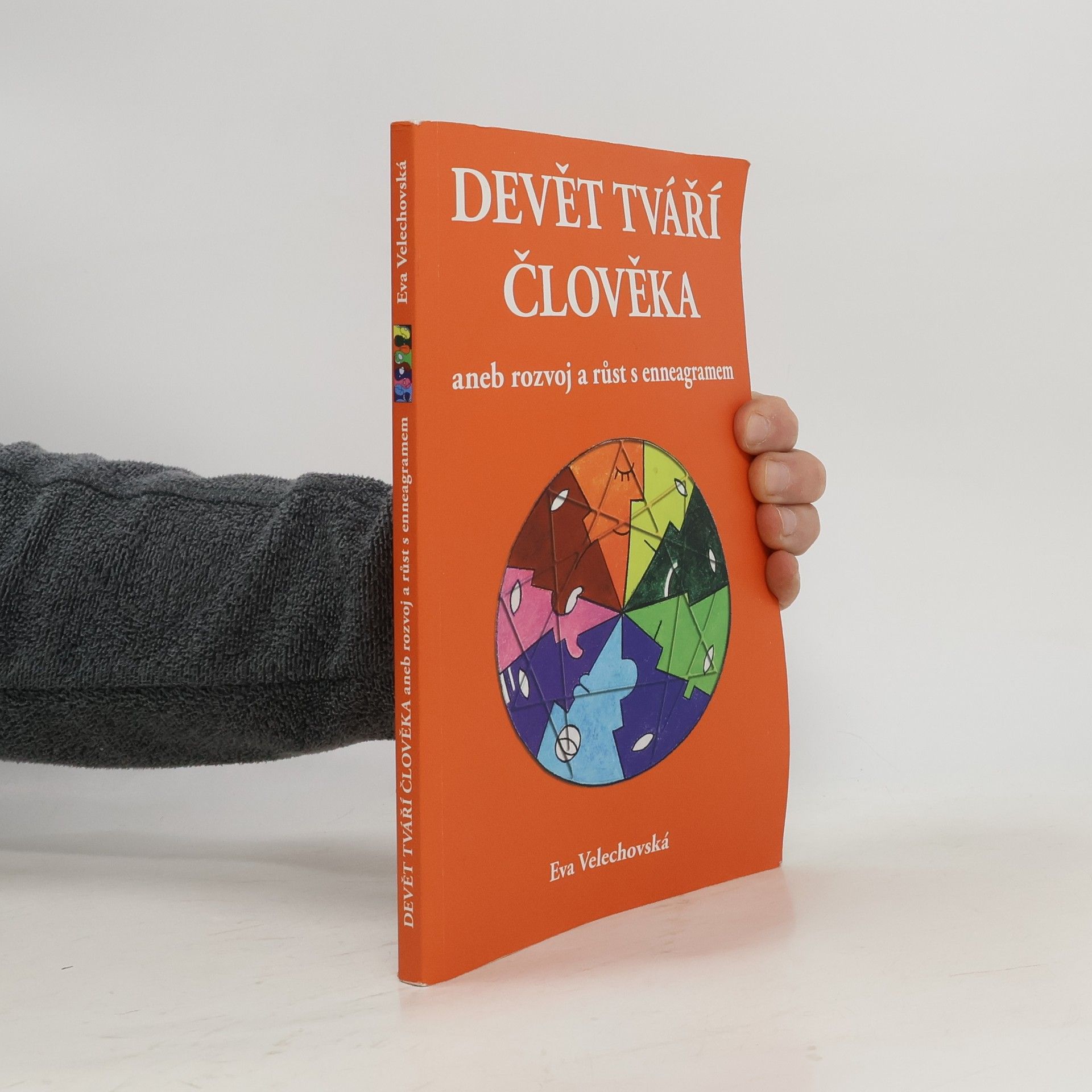 Eva Velechovská Devět tváří člověka aneb rozvoj a růst s enneagramem