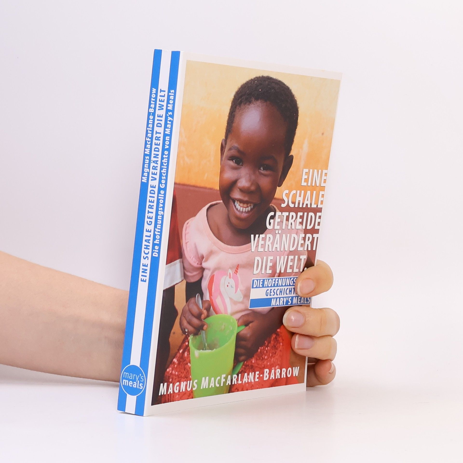 Magnus MacFarlane-Barrow Eine Schale getreide verändert die Welt...