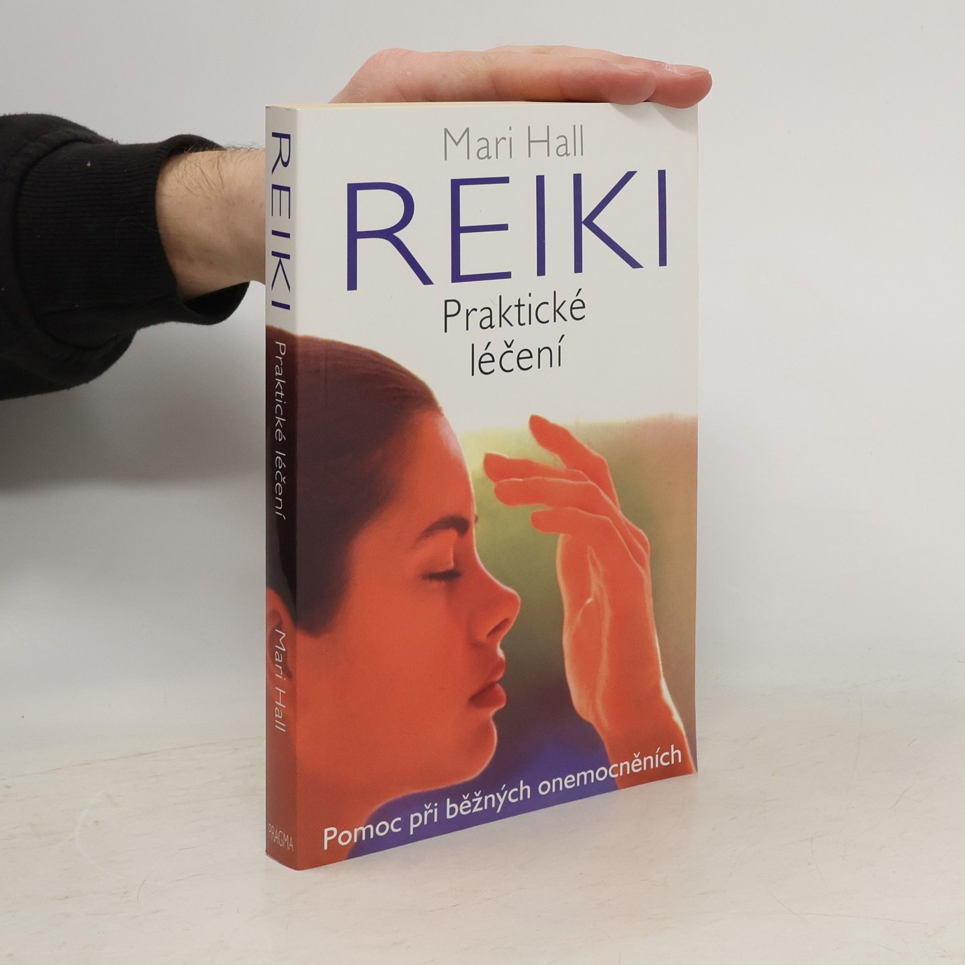 Mari Hall Reiki: Praktické léčení