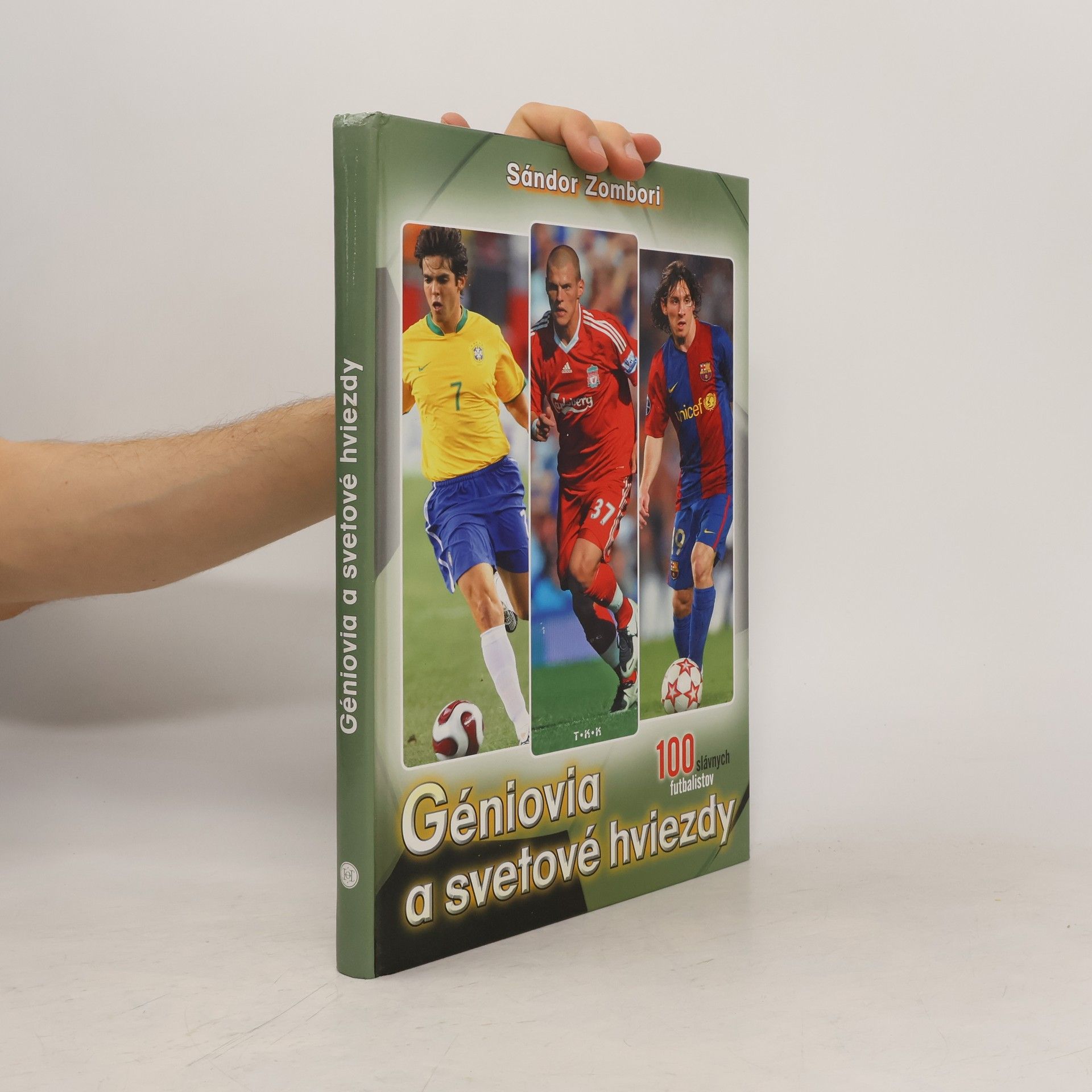 Sándor Zombori Géniovia a svetové hviezdy, 100 slávnych futbalistov