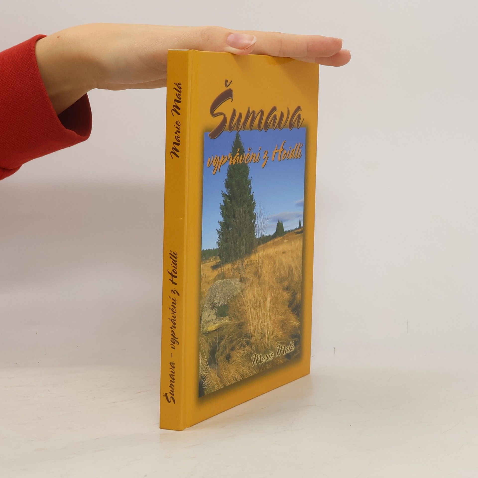 Marie Malá Šumava - vyprávění z Hoidlí