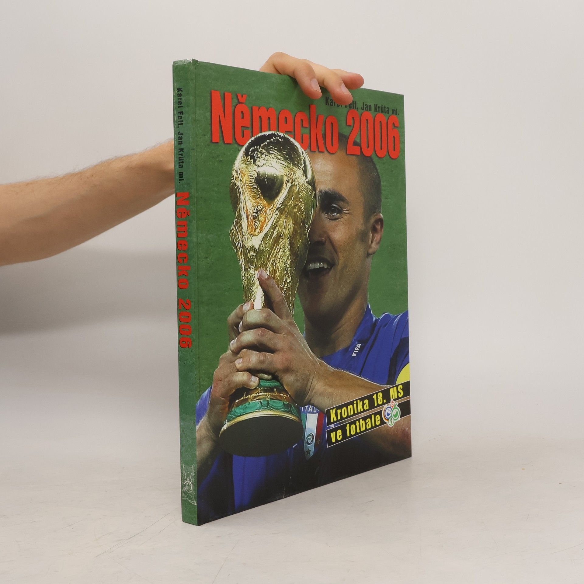 Karel Felt Německo 2006 - Kronika 18. MS ve fotbale