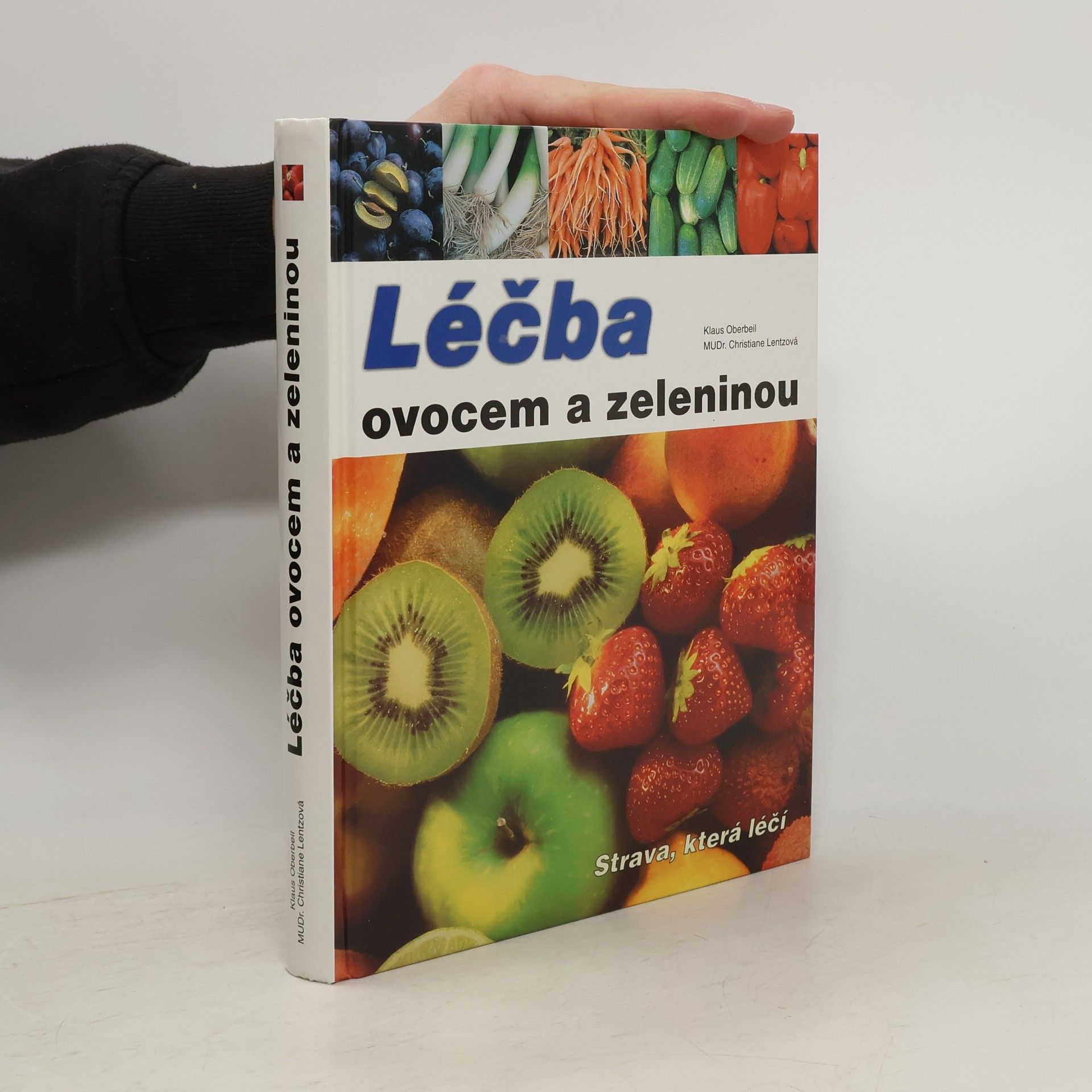 Klaus Oberbeil Léčba ovocem a zeleninou: Strava, která léčí