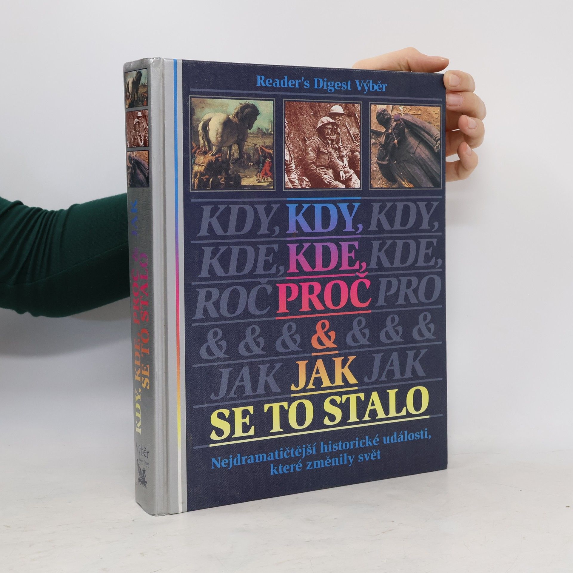 Michael Worth Davison Kdy, kde, proč a jak se to stalo. Nejdramatičtější historické události, které změnily svět