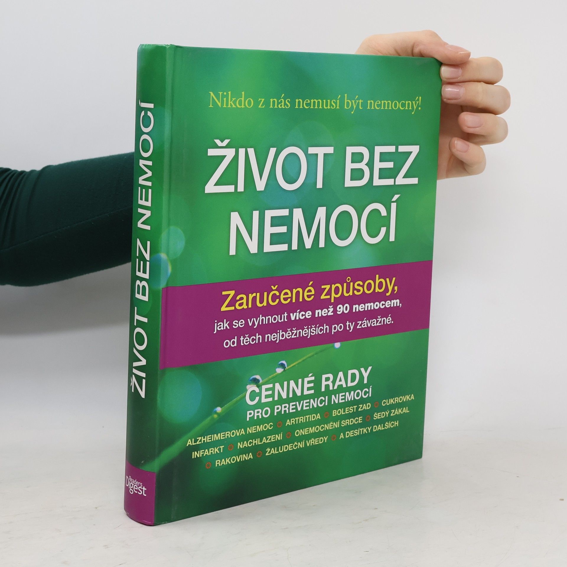 Debra L. Gordon Život bez nemocí : Zaručené způsoby, jak se vyhnout více než 90 nemocem, od těch nejběžnějších po ty závažné