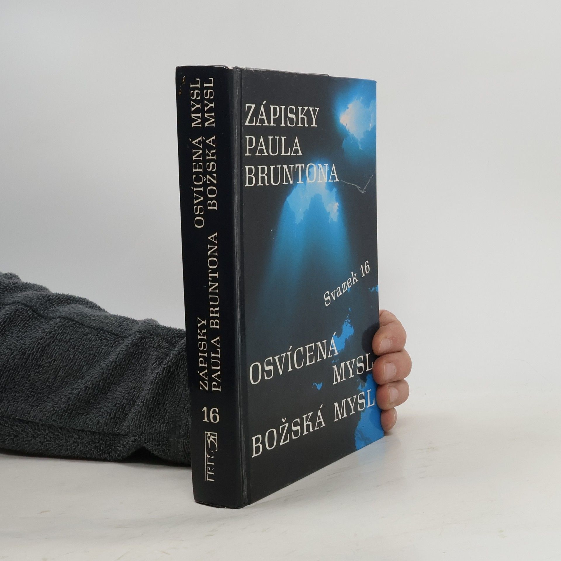 Paul Brunton Osvícená mysl božská mysl. Zápisky Paula Bruntona. (Svazek 16)