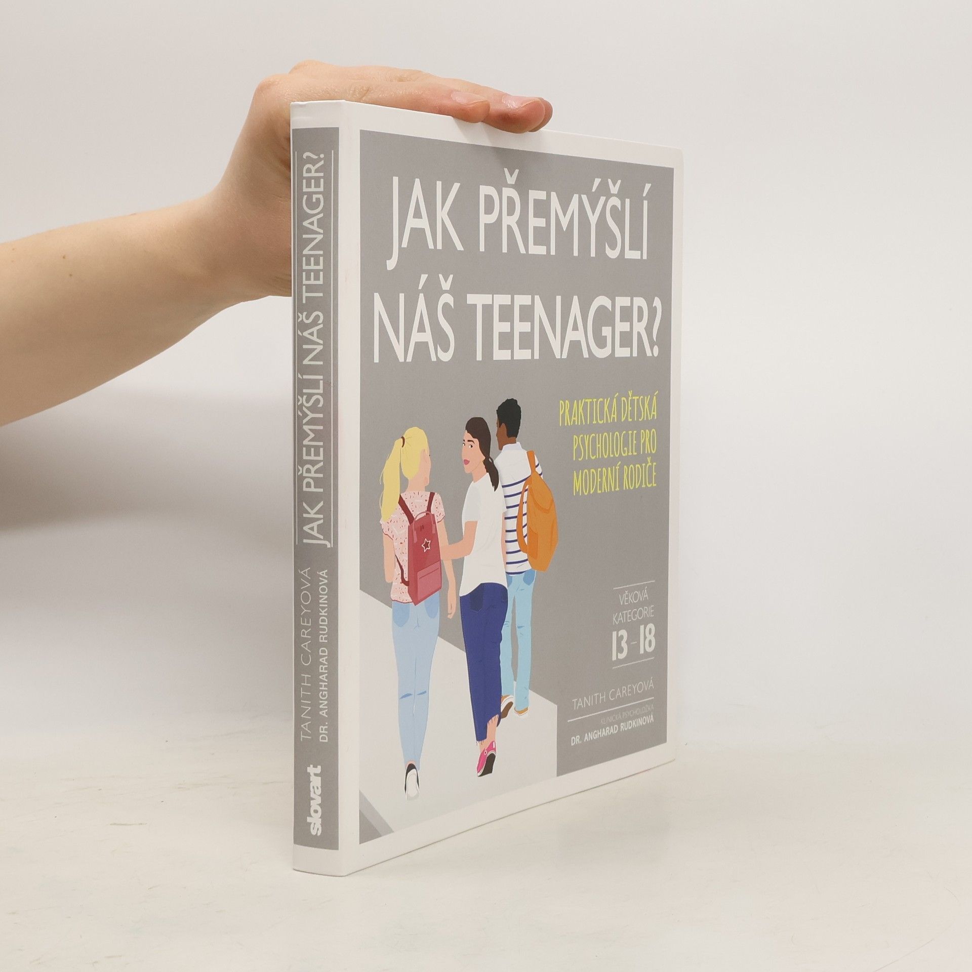 Tanith Carey Jak přemýšlí náš teenager? : praktická dětská psychologie pro moderní rodiče