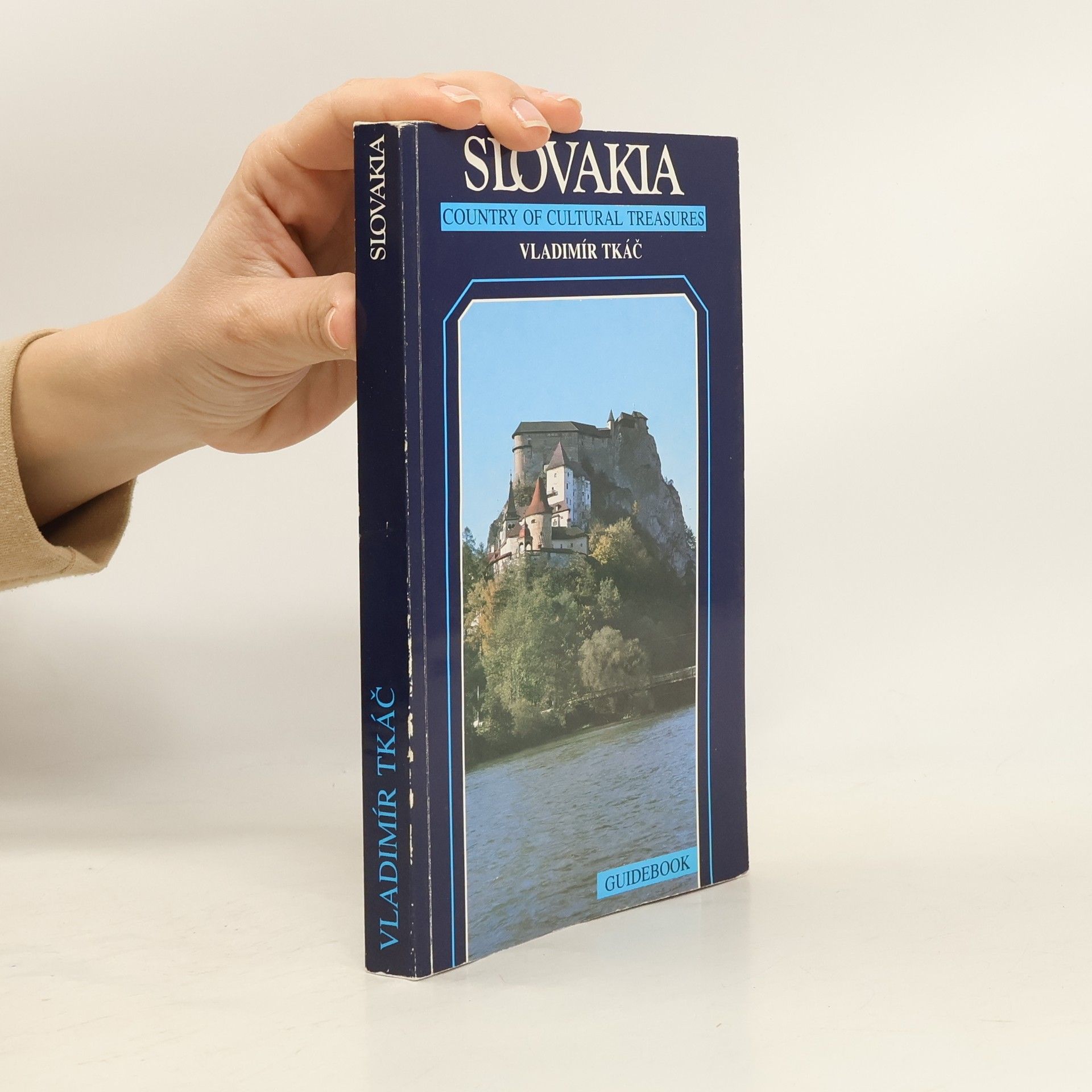 Vladimír Tkáč Slovakia, Country of Cultural Treasures : guidebook