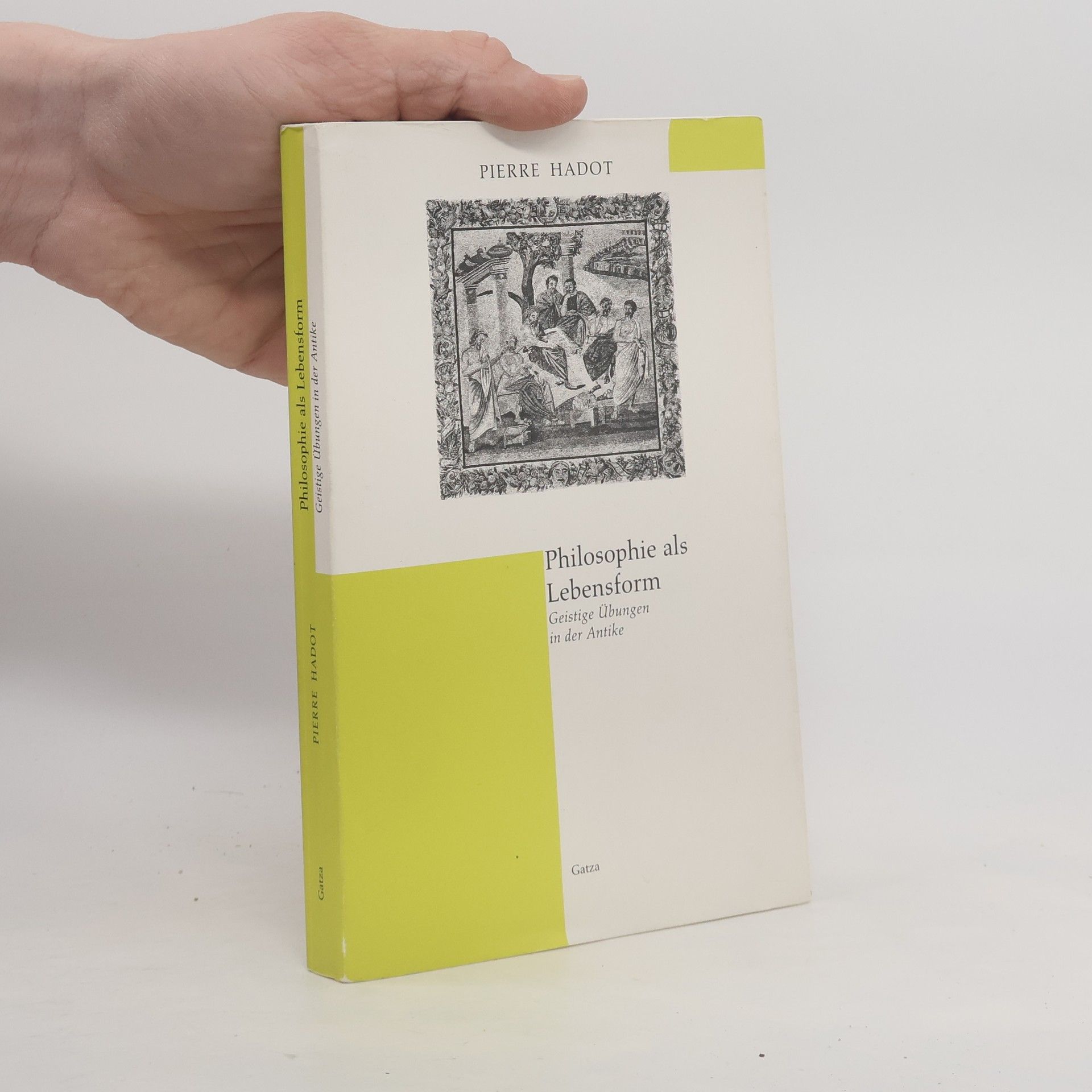 Pierre Hadot Philosophie als Lebensform