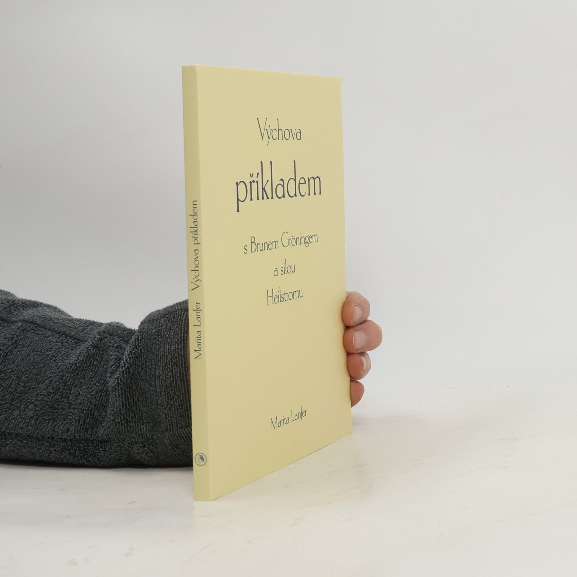 kolektiv Výchova příkladem s Bruno Gröningem a silou Heilstromu