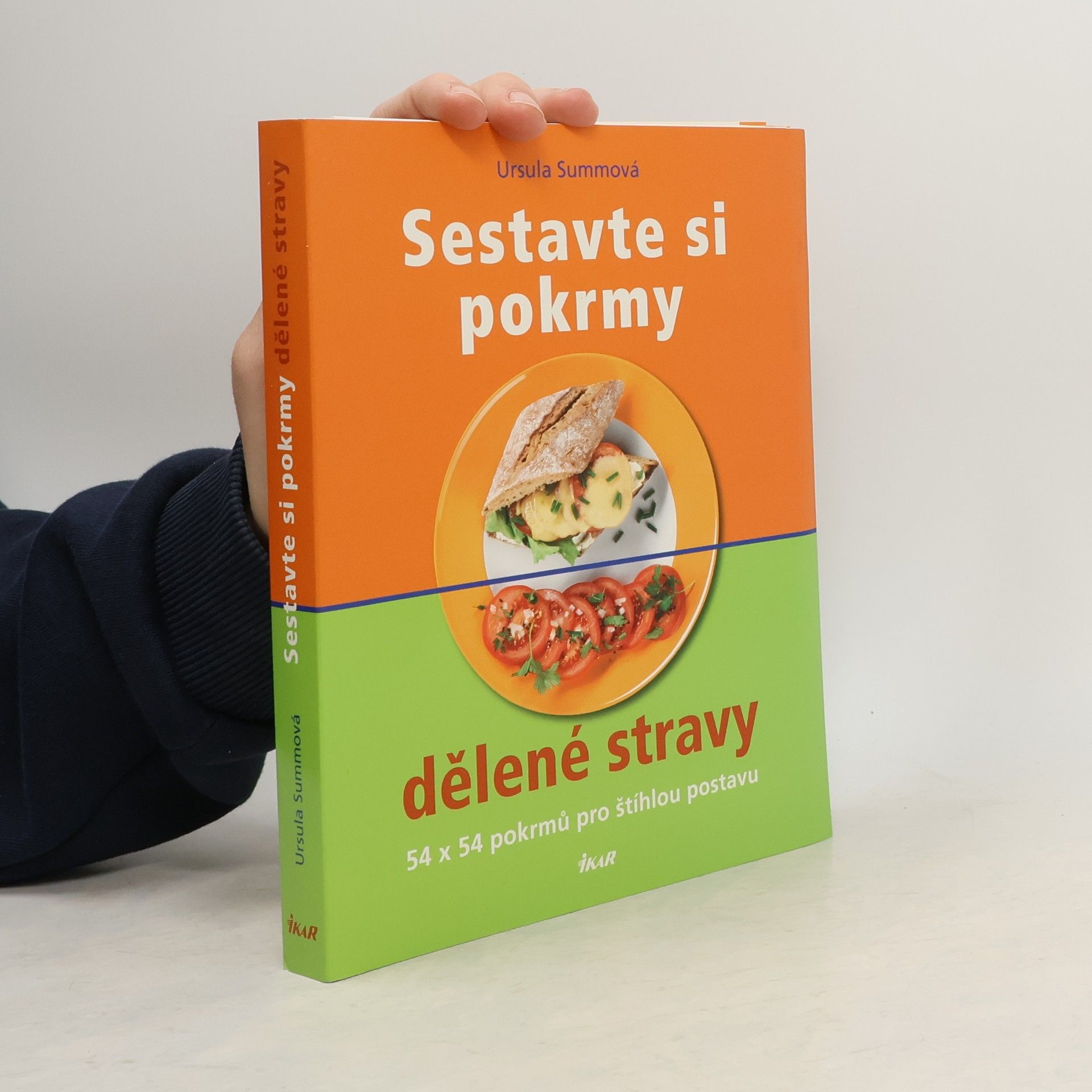 Ursula Summ Sestavte si pokrmy dělené stravy. 54 x 54 pokrmů pro štíhlou postavu