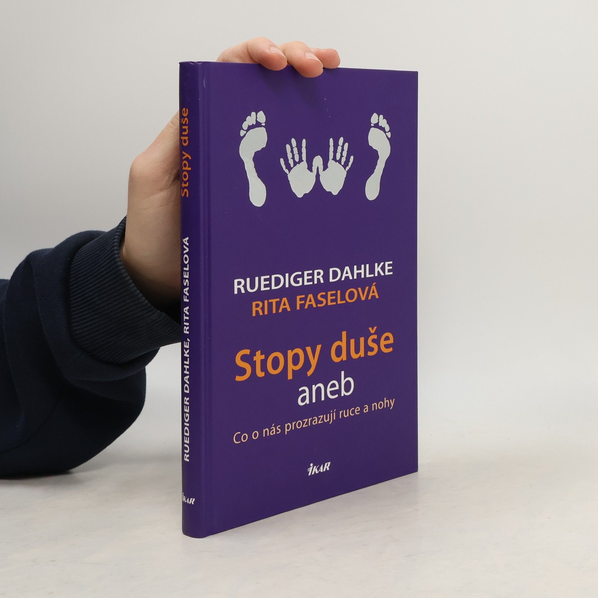 Ruediger Dahlke Stopy duše aneb co o nás prozrazují ruce a nohy