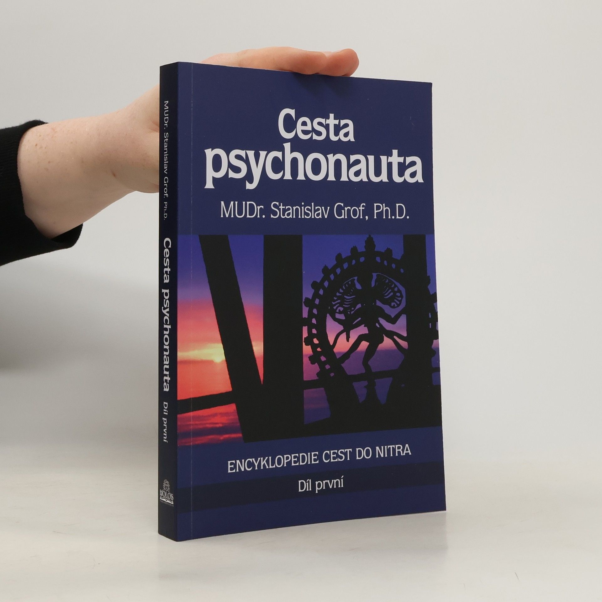 Stanislav Grof Cesta psychonauta. Díl první