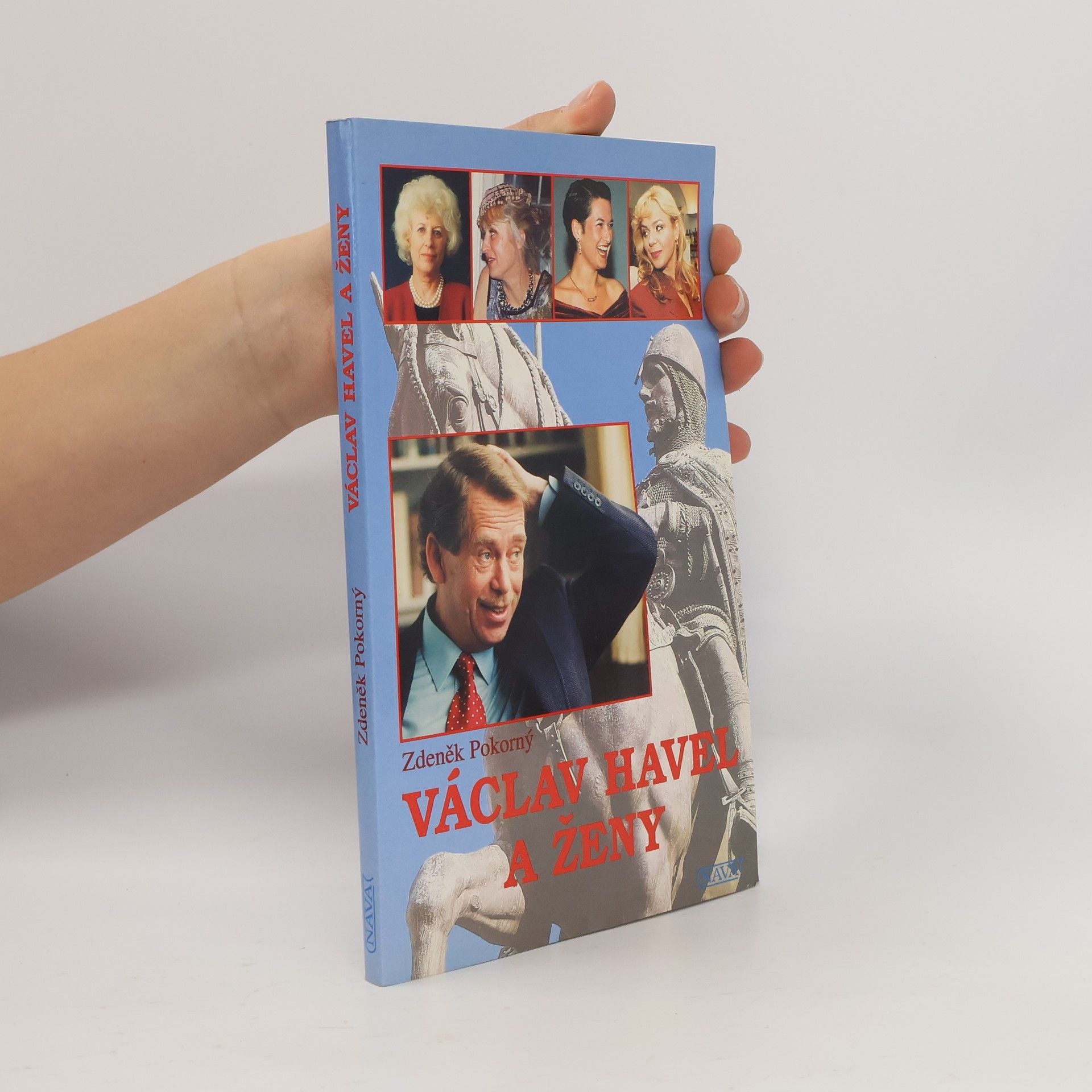 Zdeněk Pokorný Václav Havel a ženy aneb Všechny prezidentovy matky