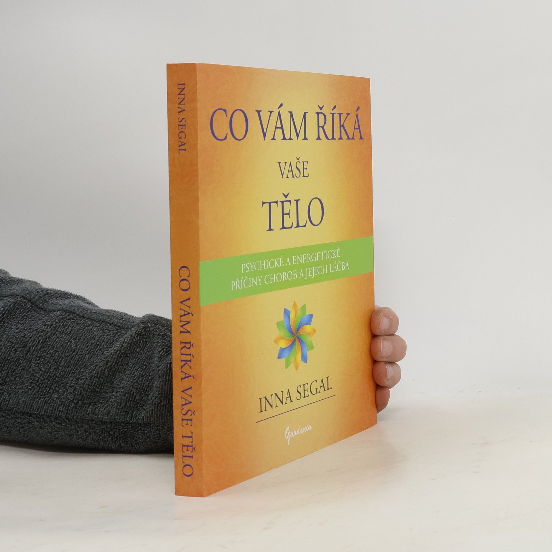 Inna Segal Co vám říká vaše tělo