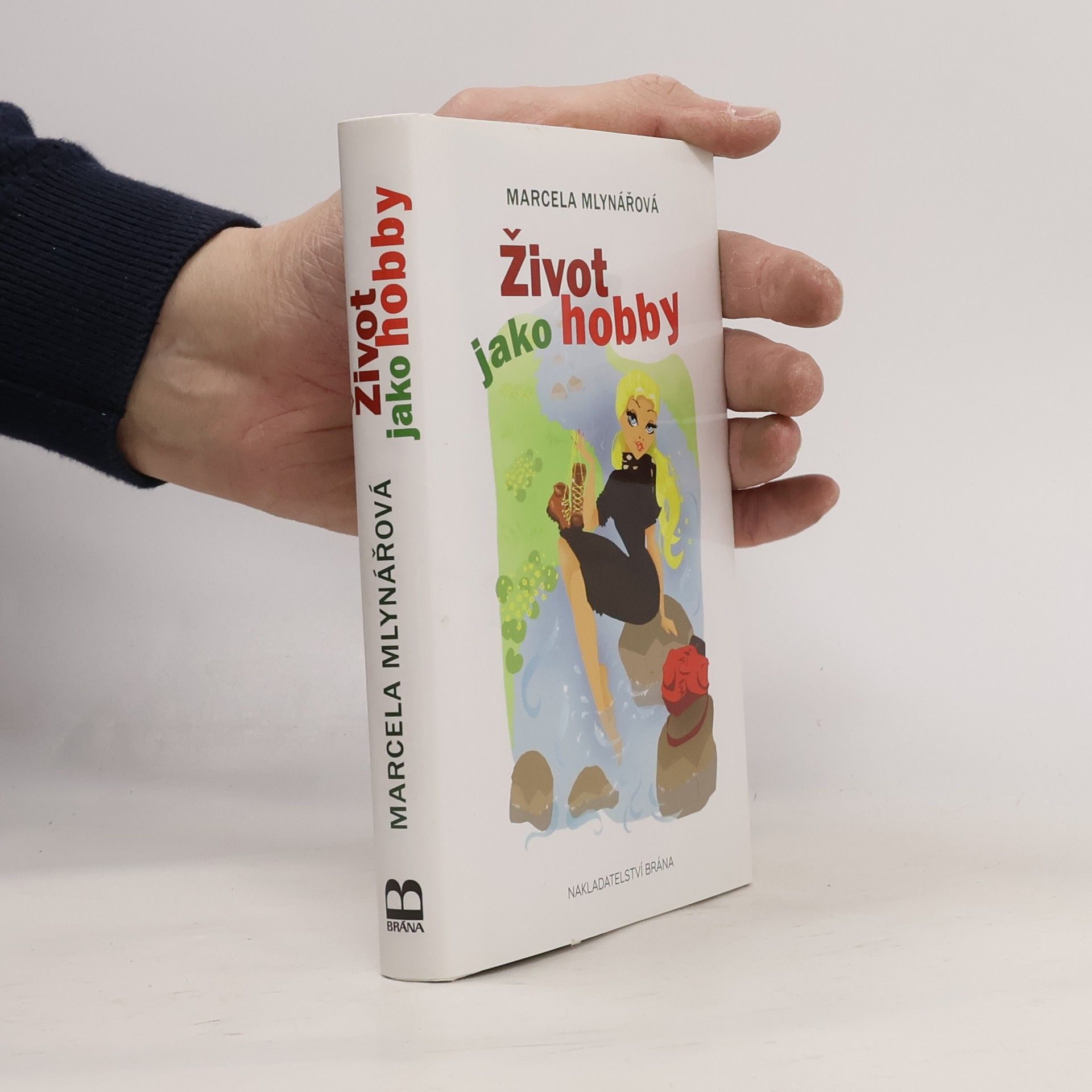 Marcela Mlynářová Život jako hobby
