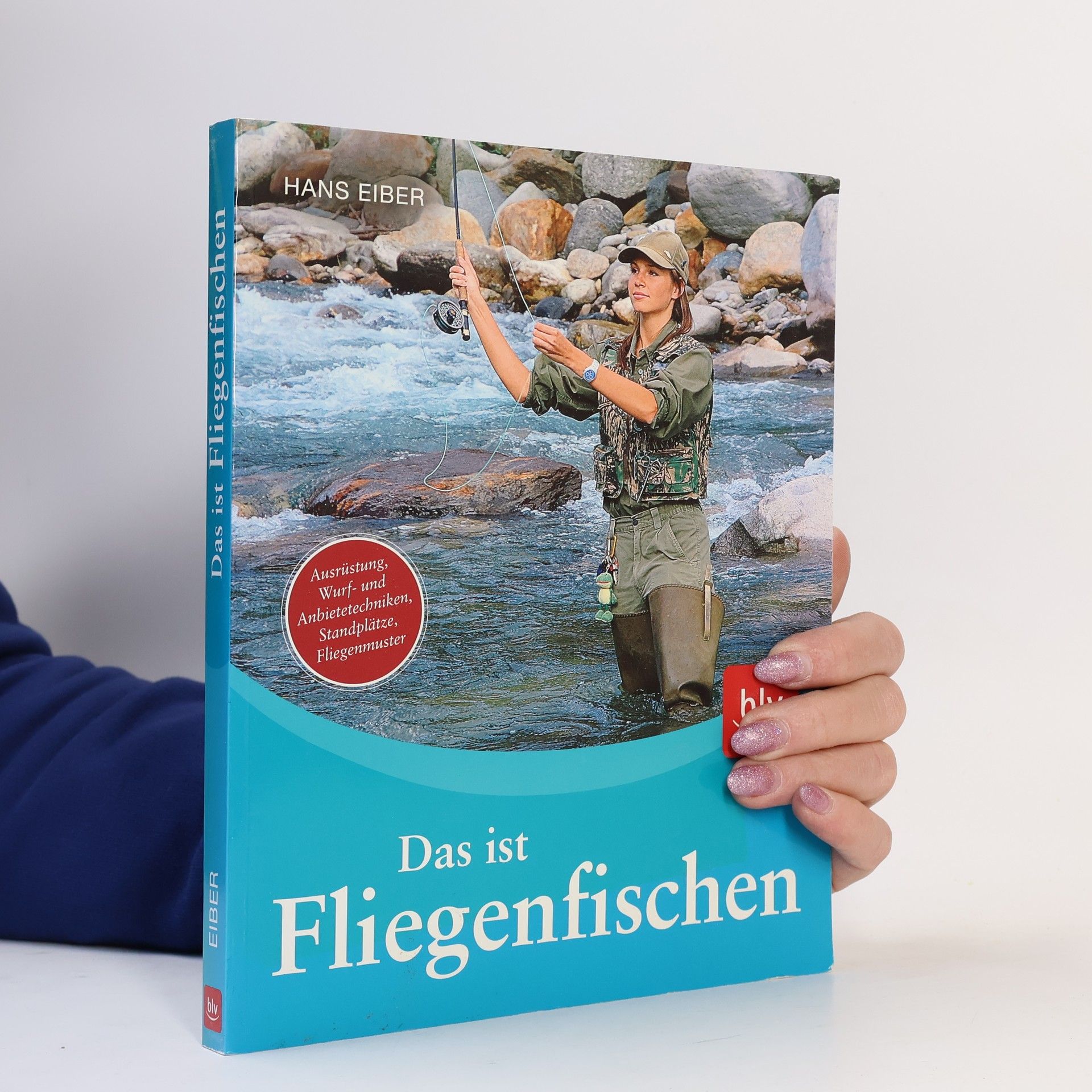 Hans Eiber Das ist Fliegenfischen
