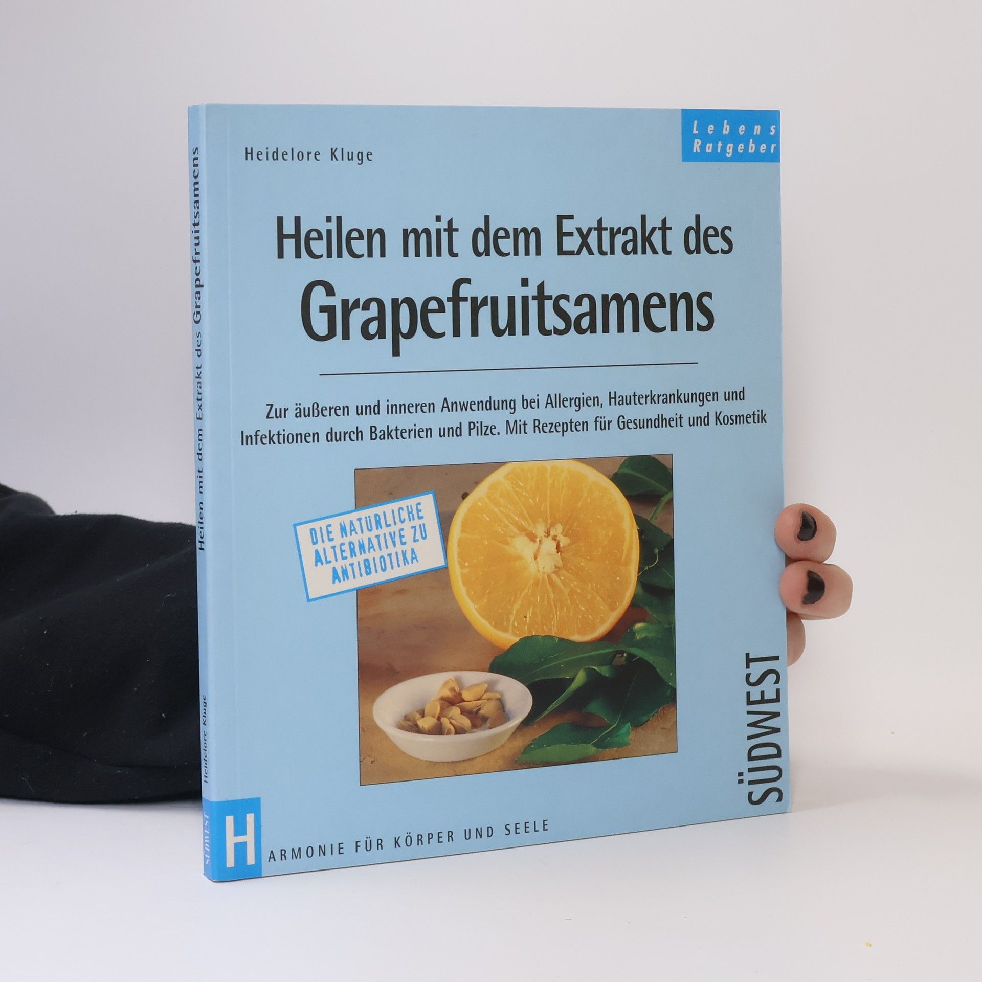 Heidelore Kluge Heilen mit dem Extrakt des Grapefruitsamens