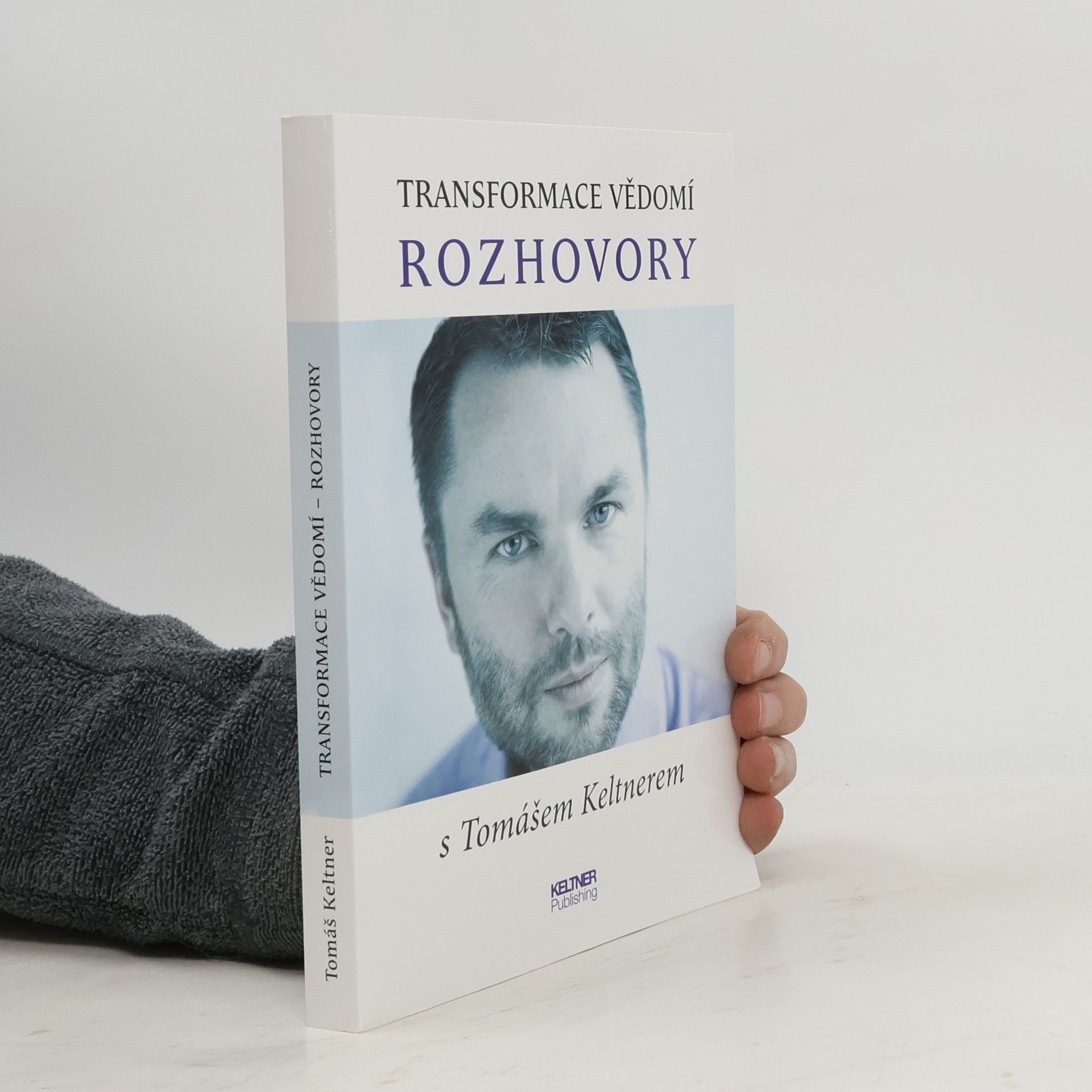 Tomáš Keltner Tranformace vědomí : rozhovory s Tomášem Keltnerem