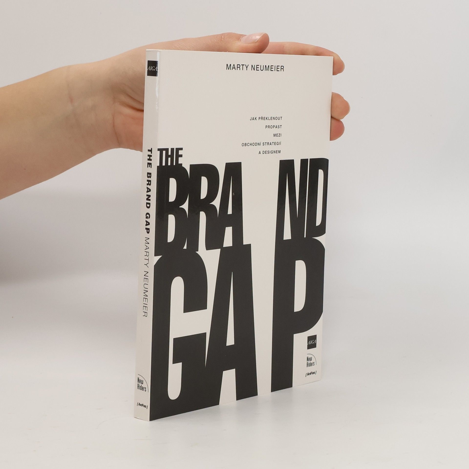 Marty Neumeier The brand gap: Jak překlenout propast mezi obchodní strategií a designem