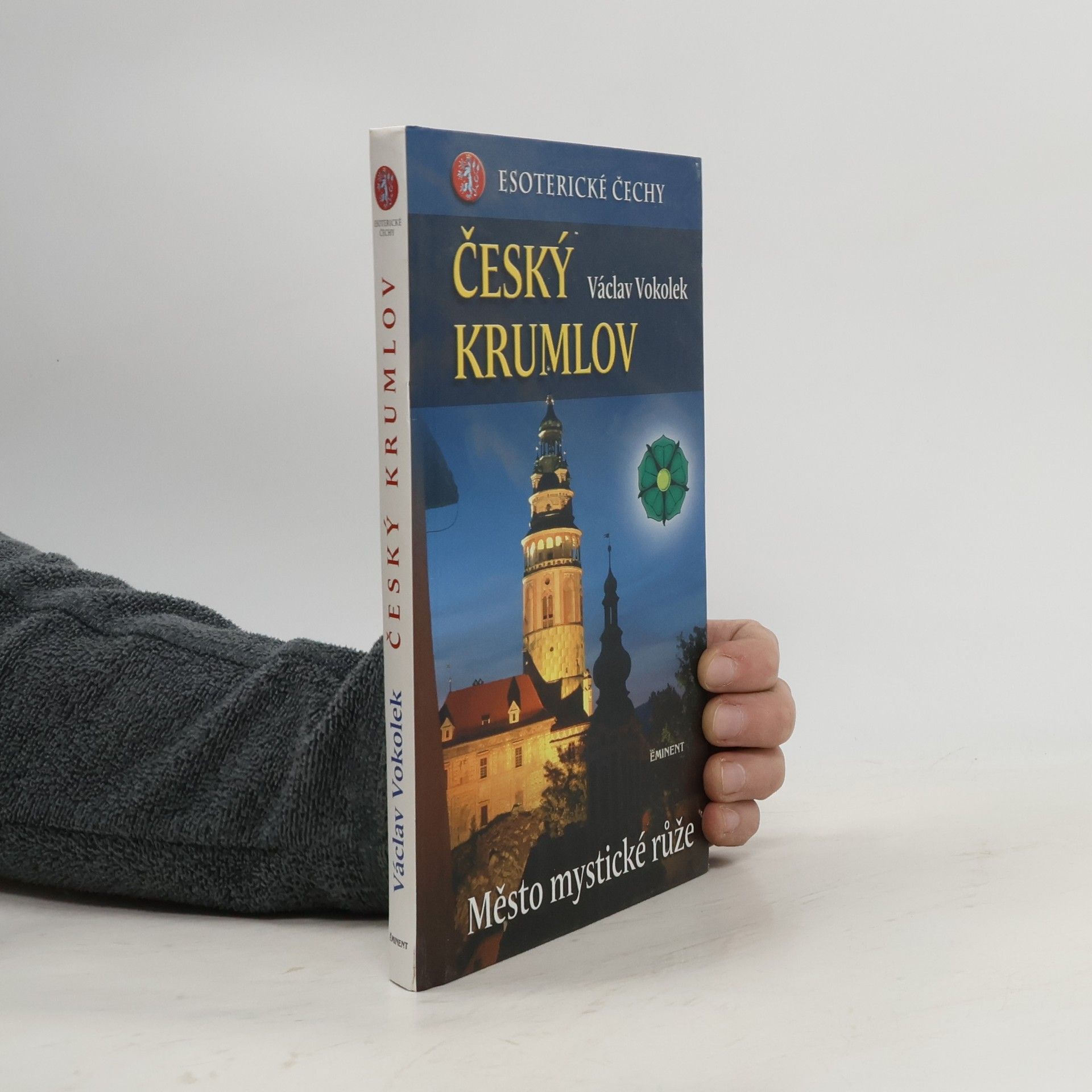 Václav Vokolek Esoterické Čechy. Český Krumlov : město mystické růže