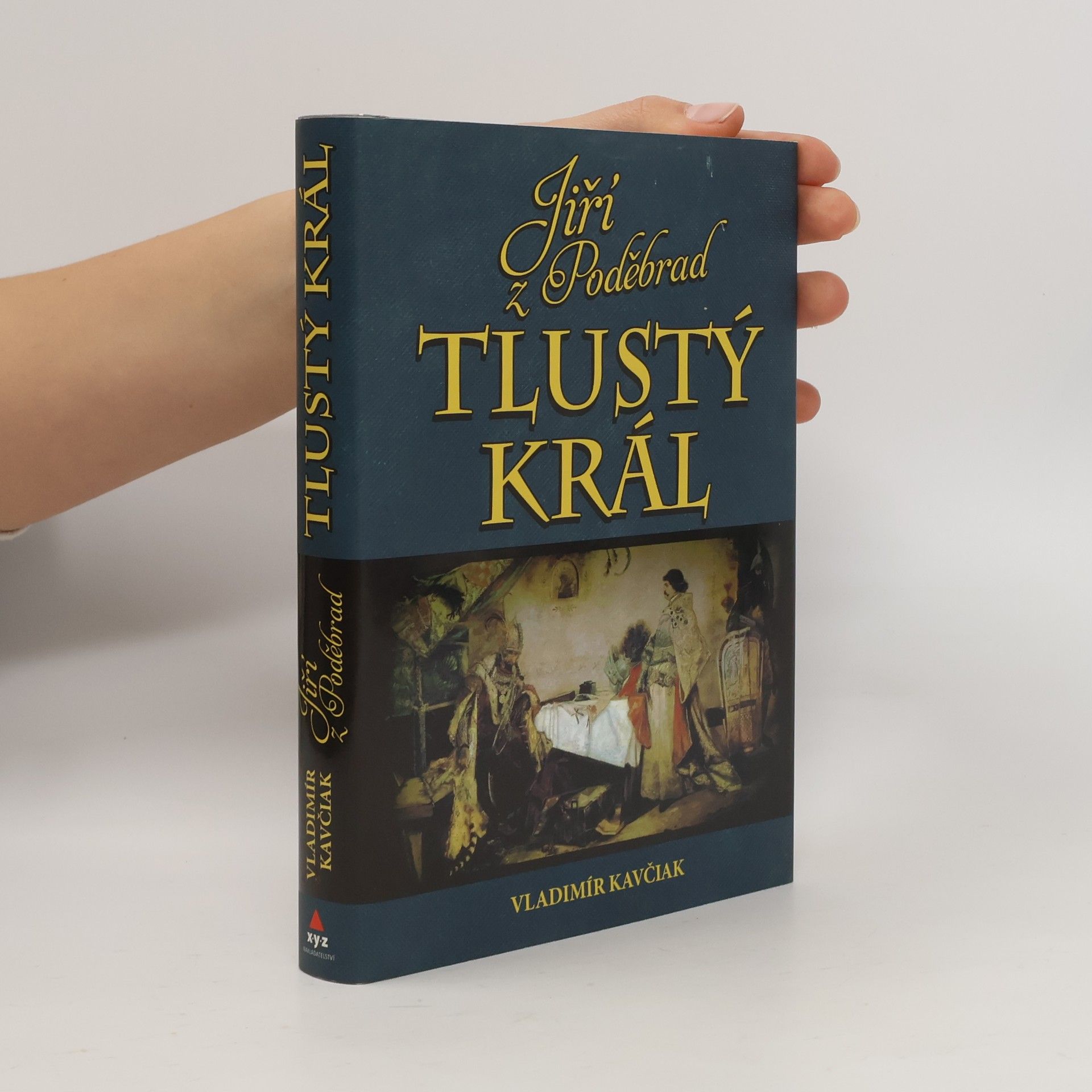 Vladimír Kavčiak Tlustý král Jiřík z Poděbrad