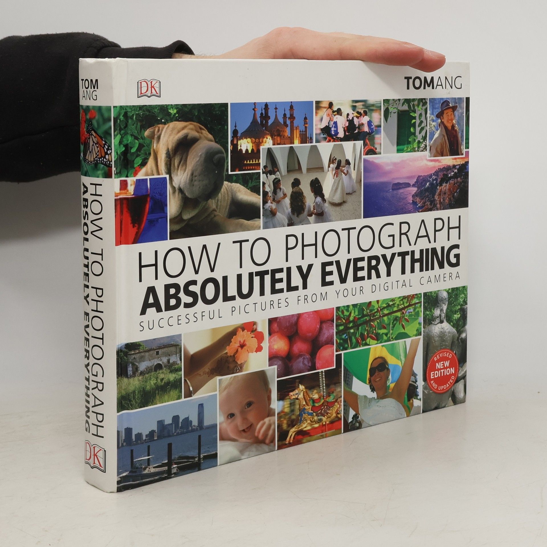 Tom Ang How to Photograph Absolutely Everything - Revised New Edition and Updated