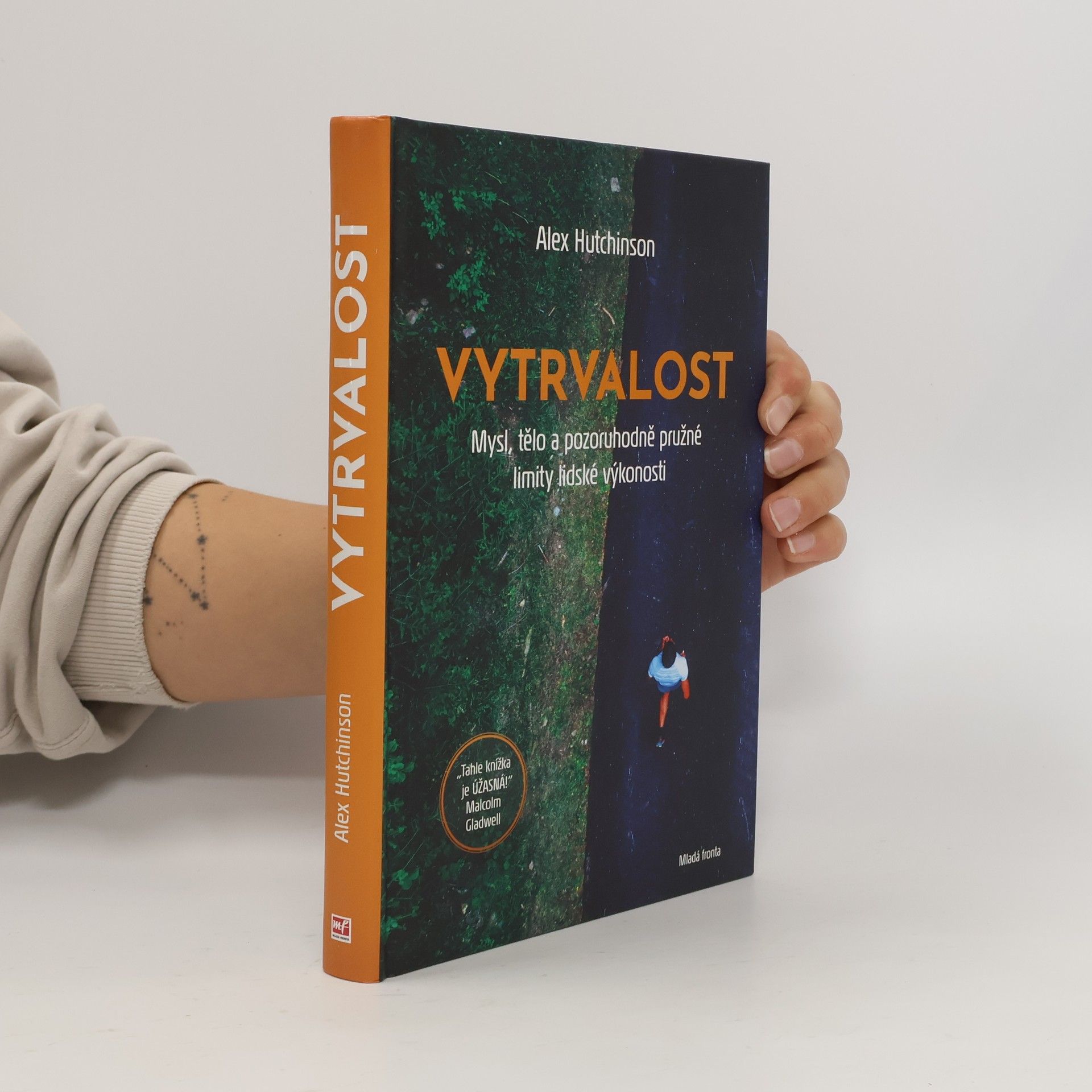 Alex Hutchinson Vytrvalost. Mysl, tělo a pozoruhodně pružné limity lidské výkonnosti