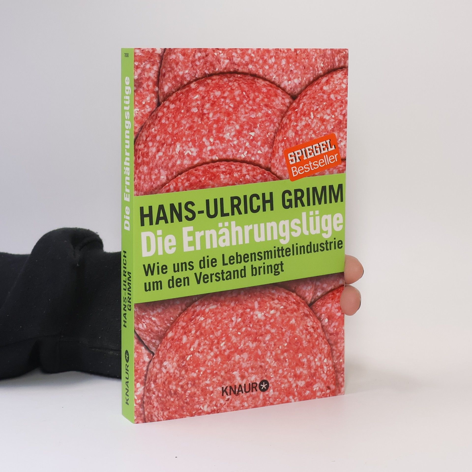 Hans Ulrich Grimm Die Ernährungslüge: Wie uns die Lebensmittelindustrie um den Verstand bringt