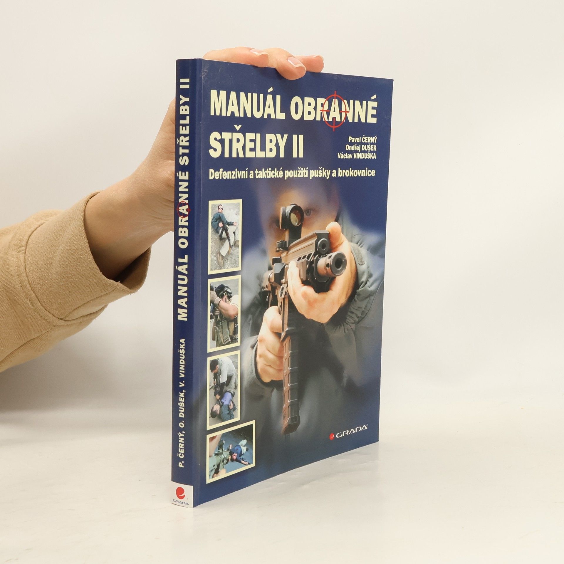 Pavel Černý Manuál obranné střelby II - Defenzivní a taktické použití pušky a brokovnice