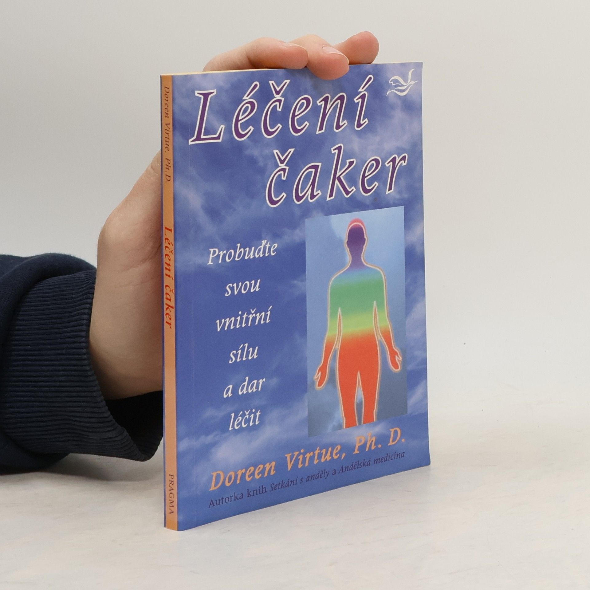 Doreen Virtue Léčení čaker : probuďte svou vnitřní sílu a dar léčit