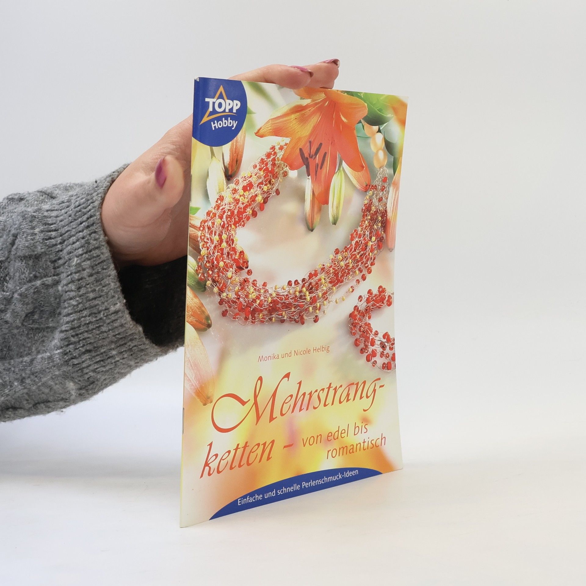 Monika Helbig Mehrstrangketten - von edel bis romantisch