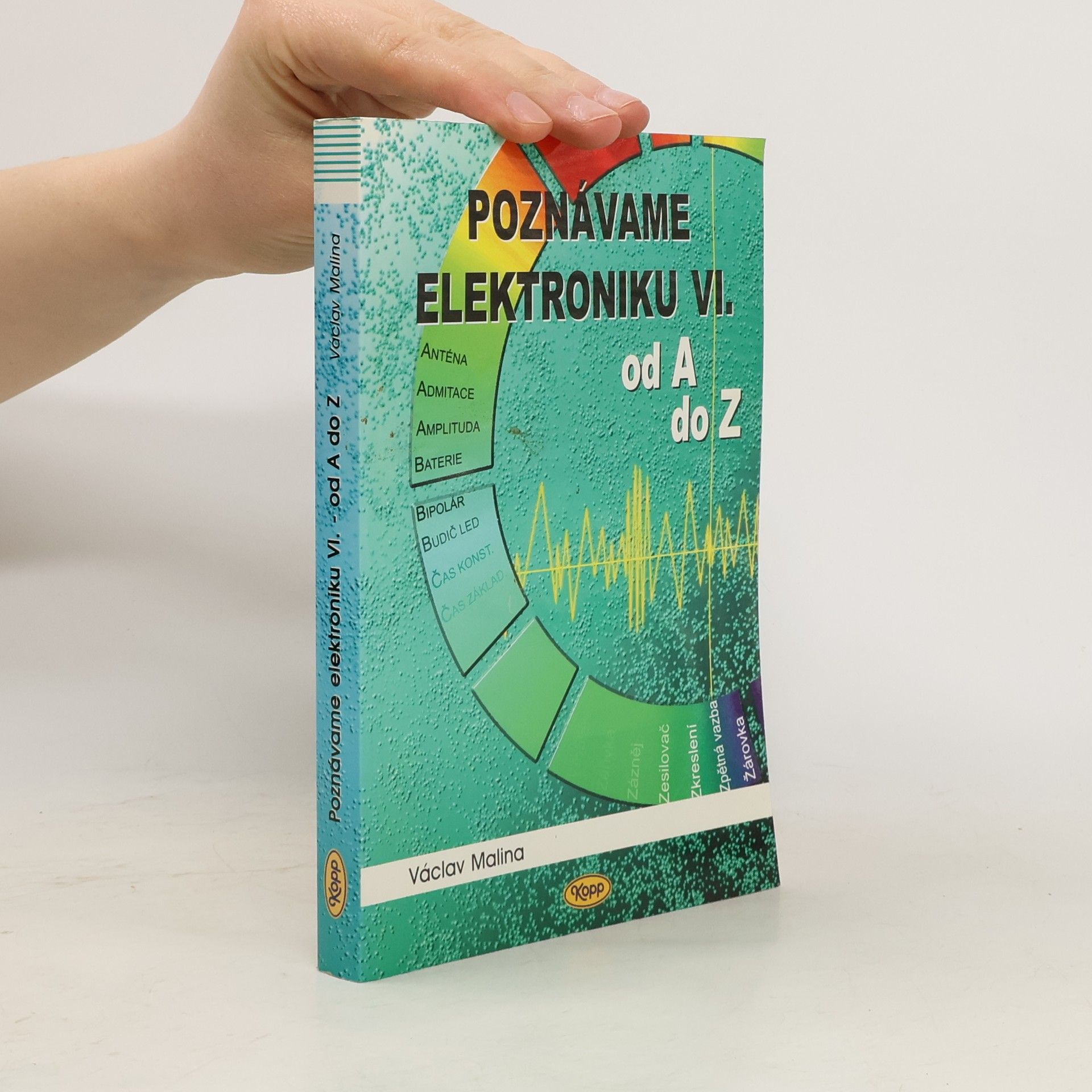 Václav Malina Poznáváme elektroniku od A do Z. VI