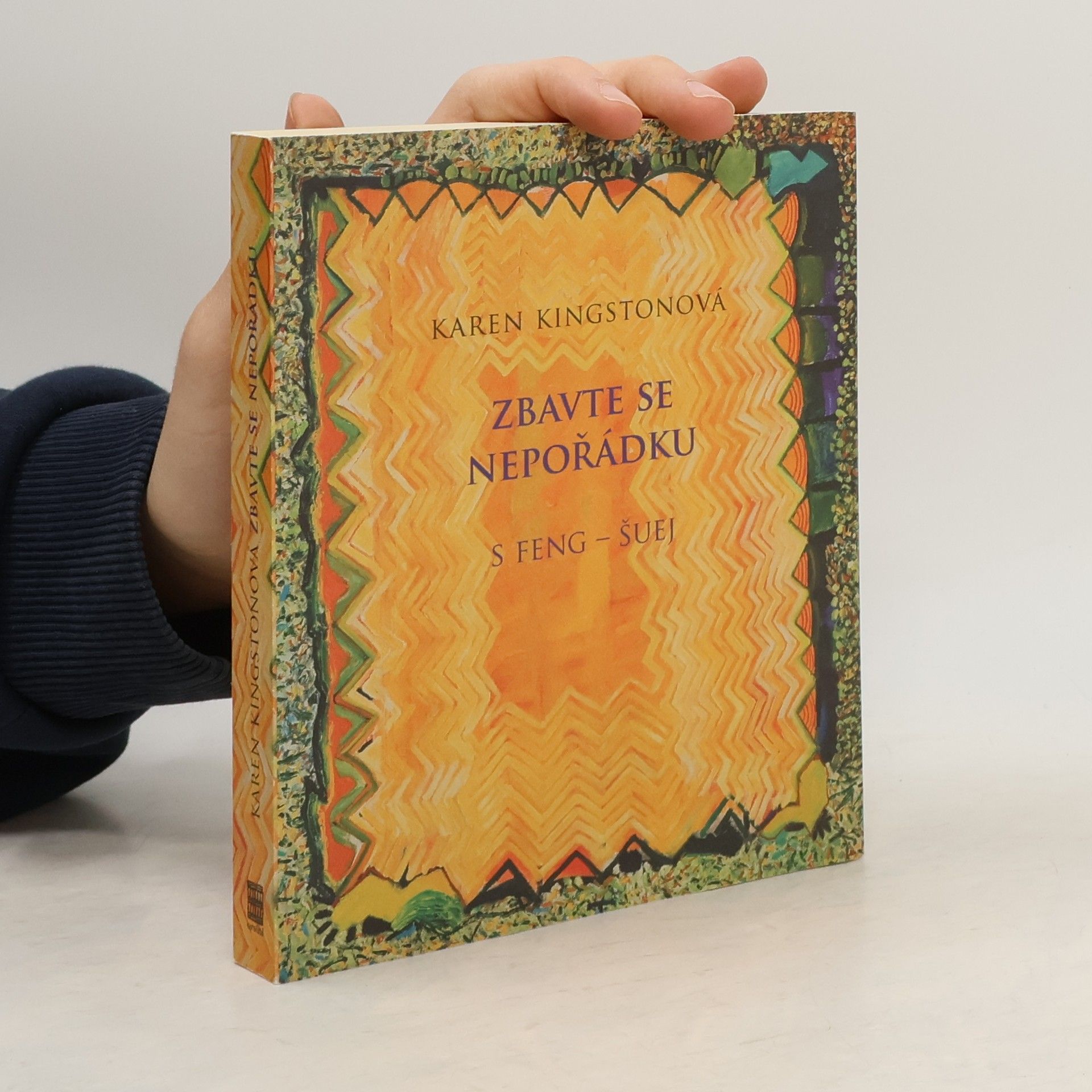 Karen Kingston Zbavte se nepořádku s feng-šuej