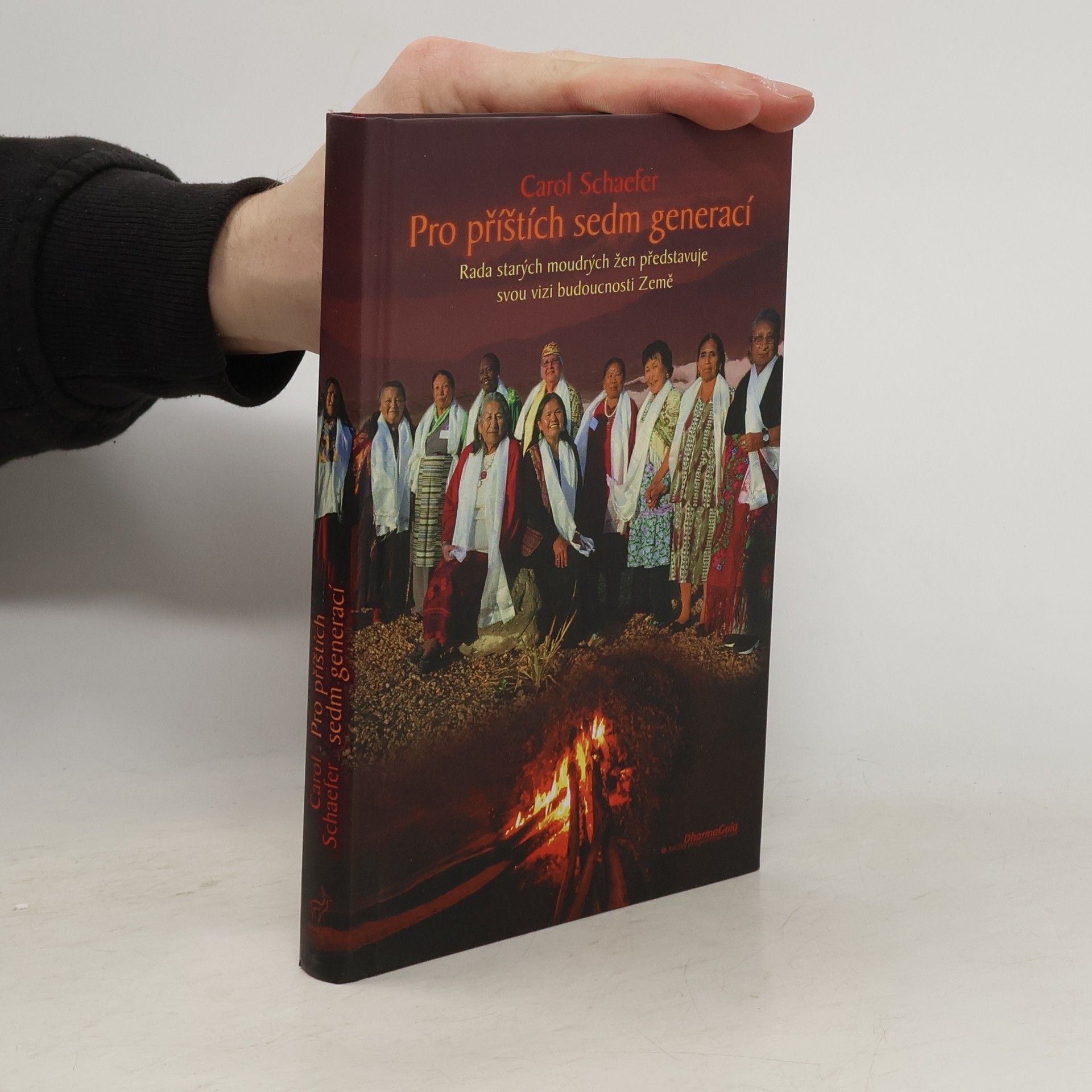Carol Schaefer Pro příštích sedm generací. Rada starých moudrých žen představuje svou vizi budoucnosti Země