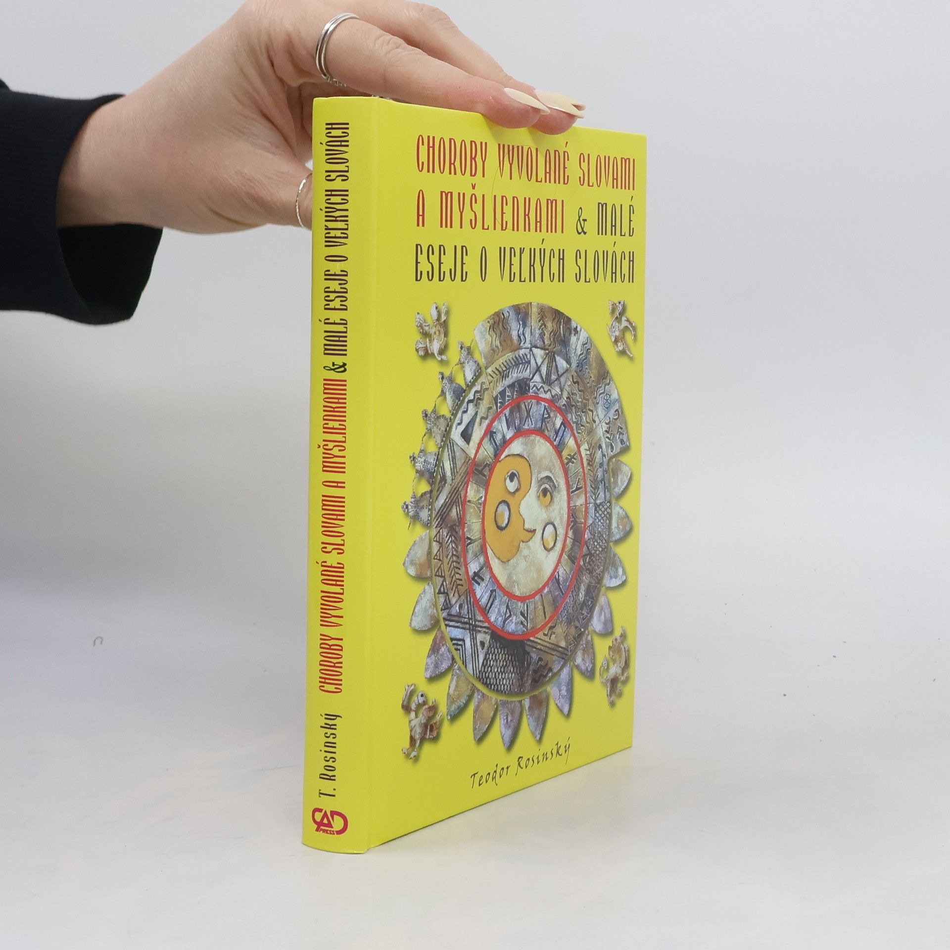Teodor Rosinský Choroby vyvolané slovami a myšlienkami & malé eseje o veľkých slovách
