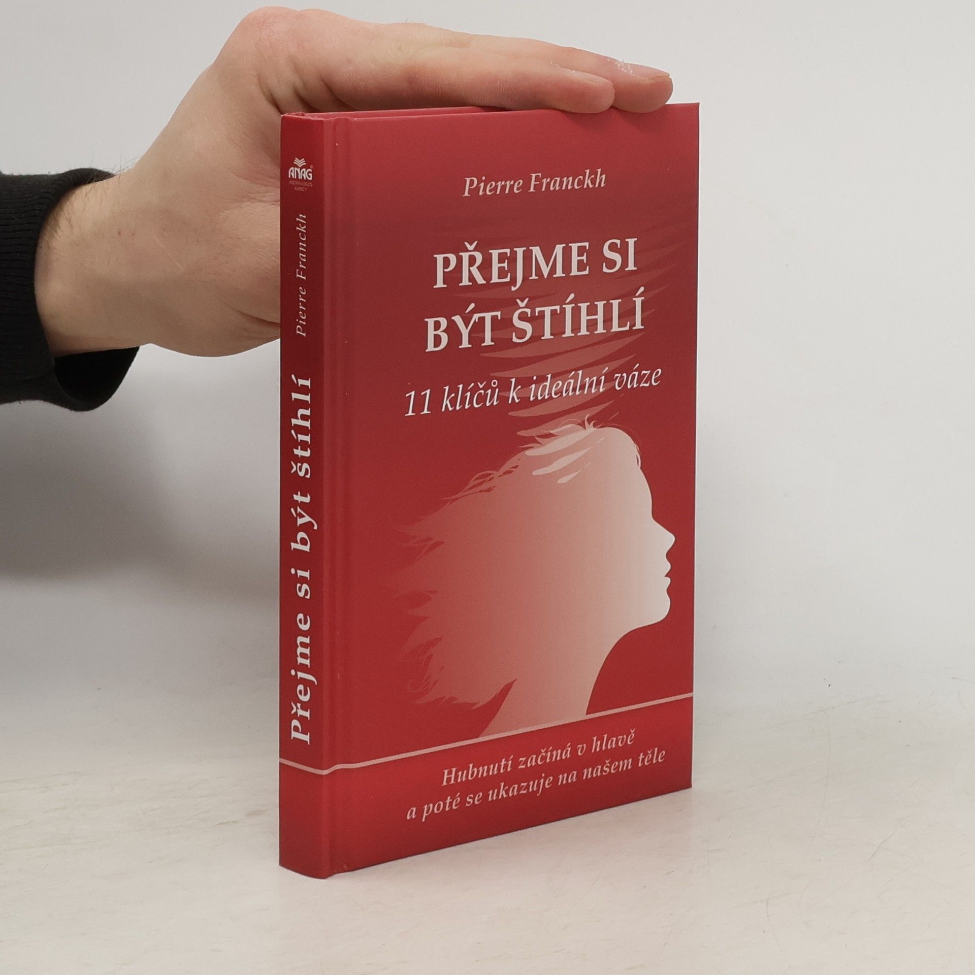 Pierre Franckh Přejme si být štíhlí : 11 klíčů k ideální váze