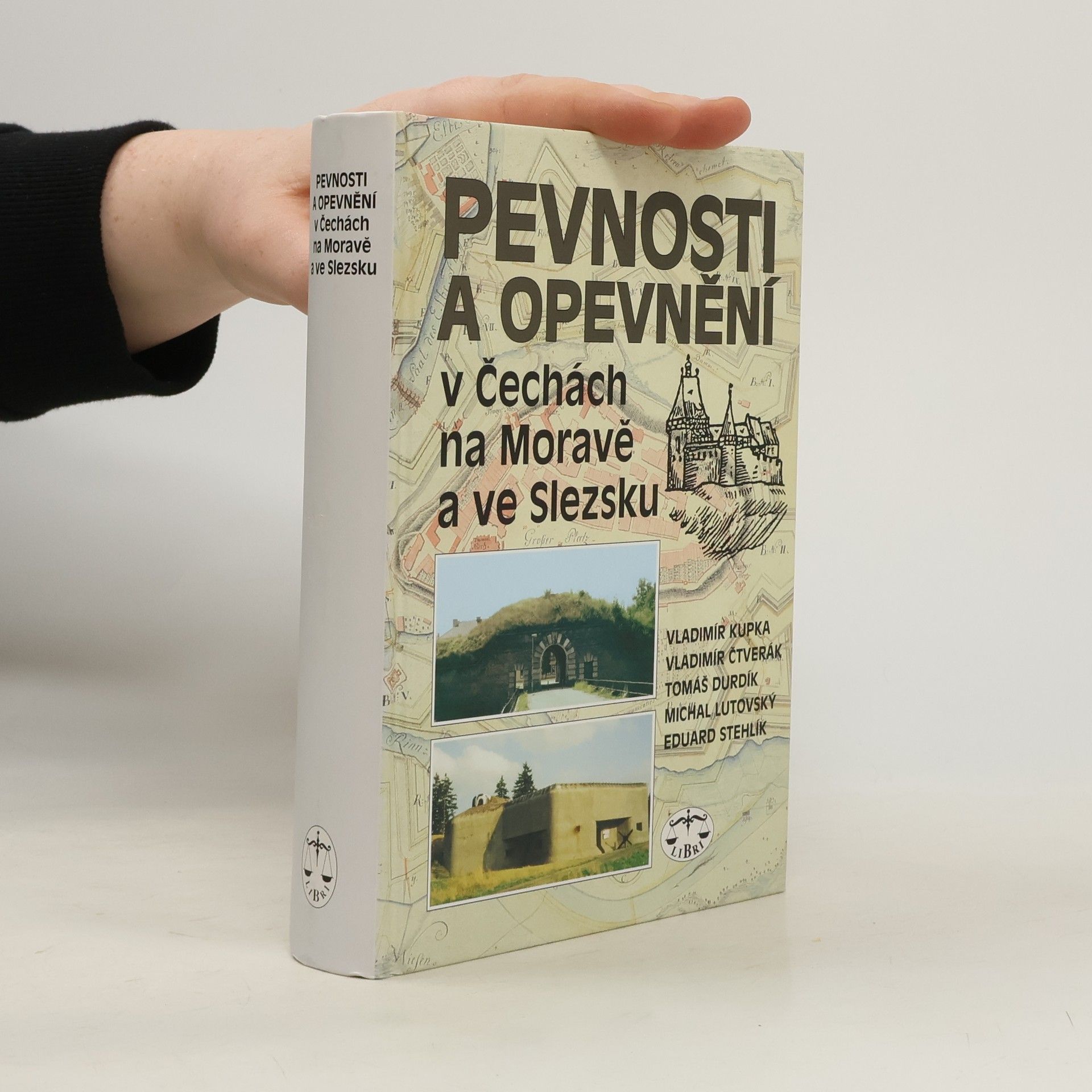 Vladimír Kupka Pevnosti a opevnění v Čechách, na Moravě a ve Slezsku