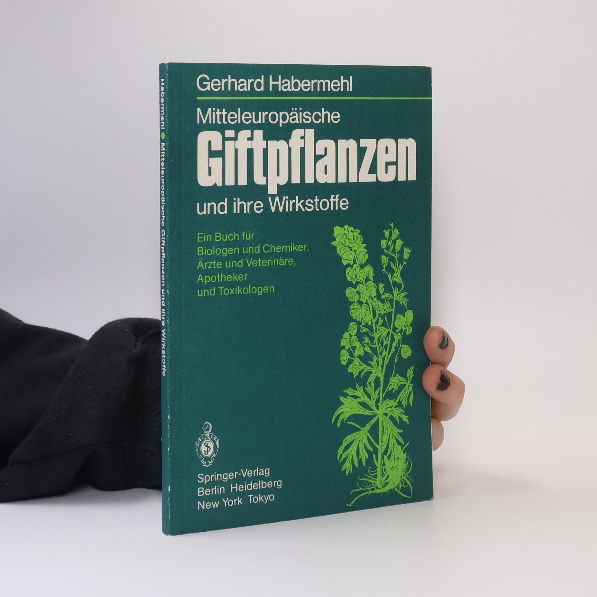 Gerhard Habermehl Mitteleuropäische Giftpflanzen und ihre Wirkstoffe