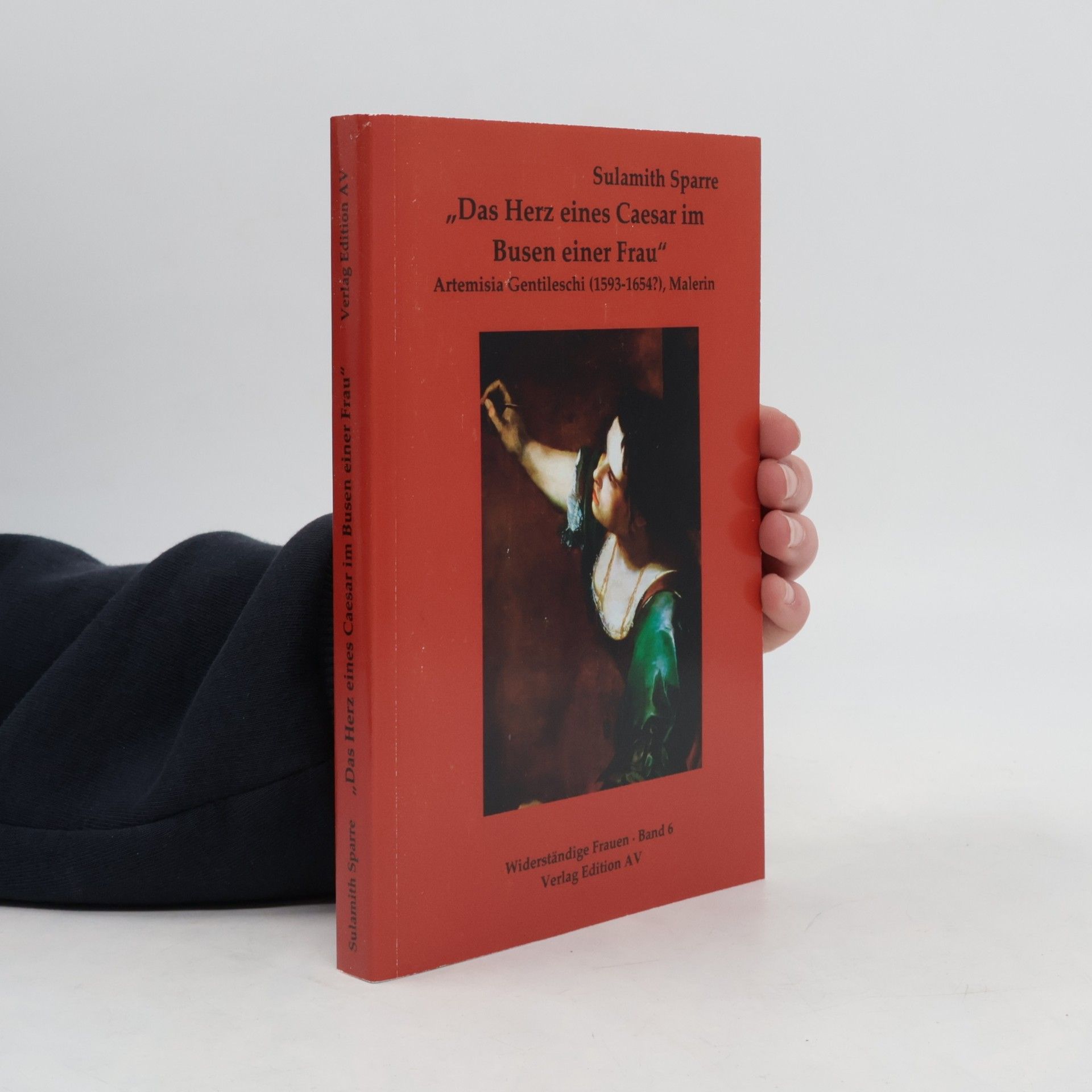 Sulamith Sparre Widerständige Frauen - 6: Das Herz eines Caesar im Busen einer Frau