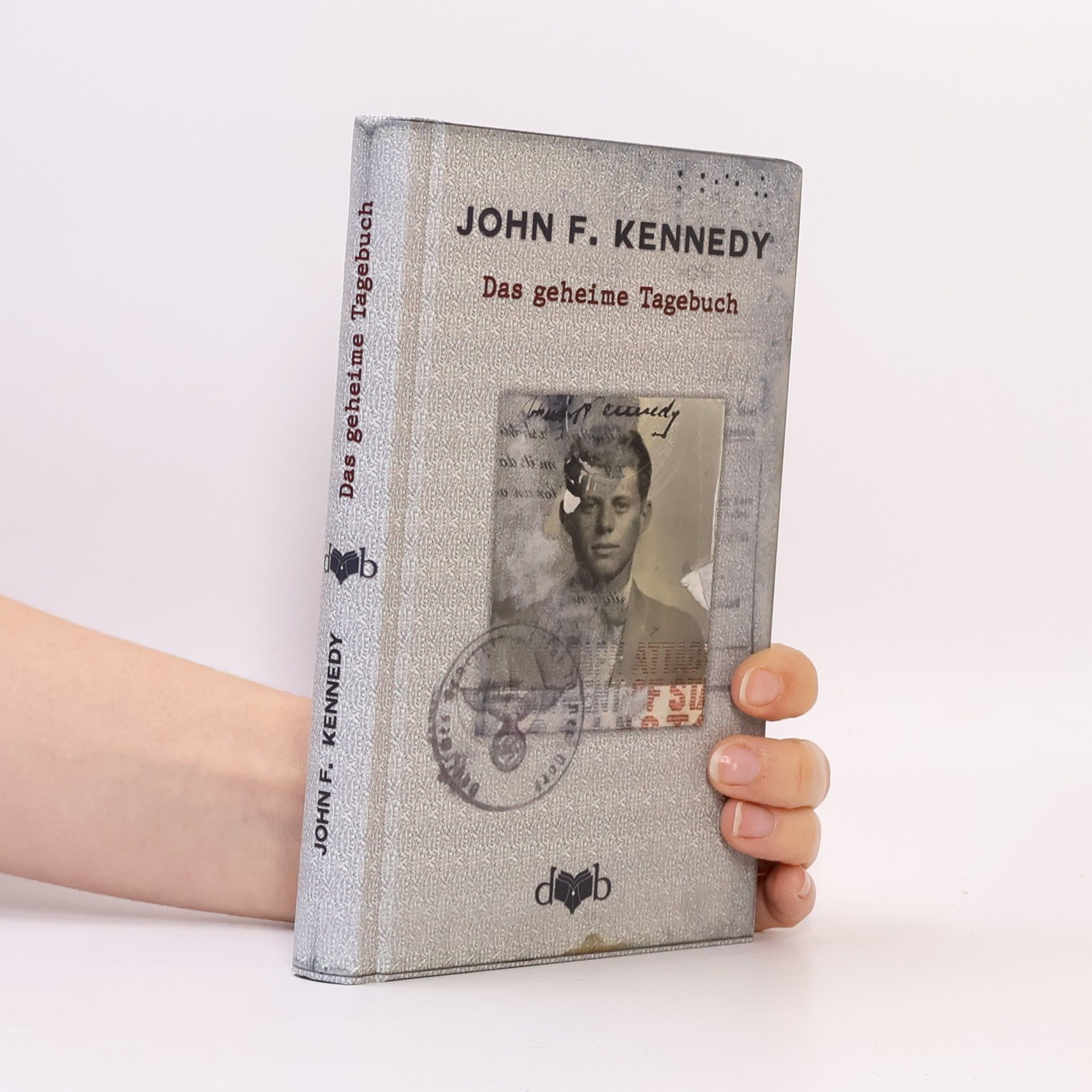 John Fitzgerald Kennedy Das geheime Tagebuch