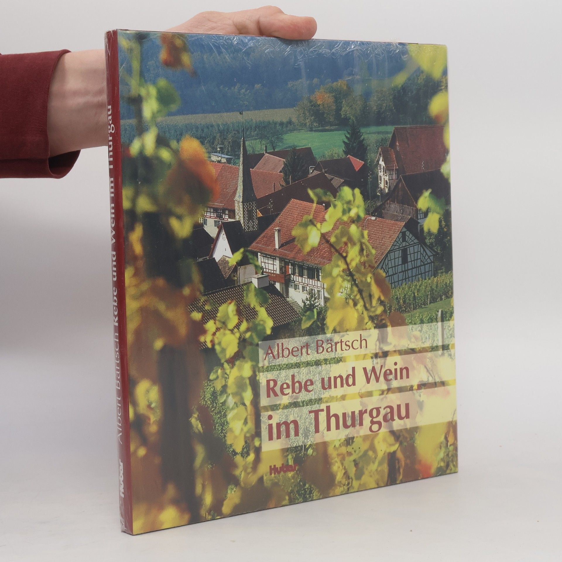 Albert Bartsch Rebe und Wein im Thurgau