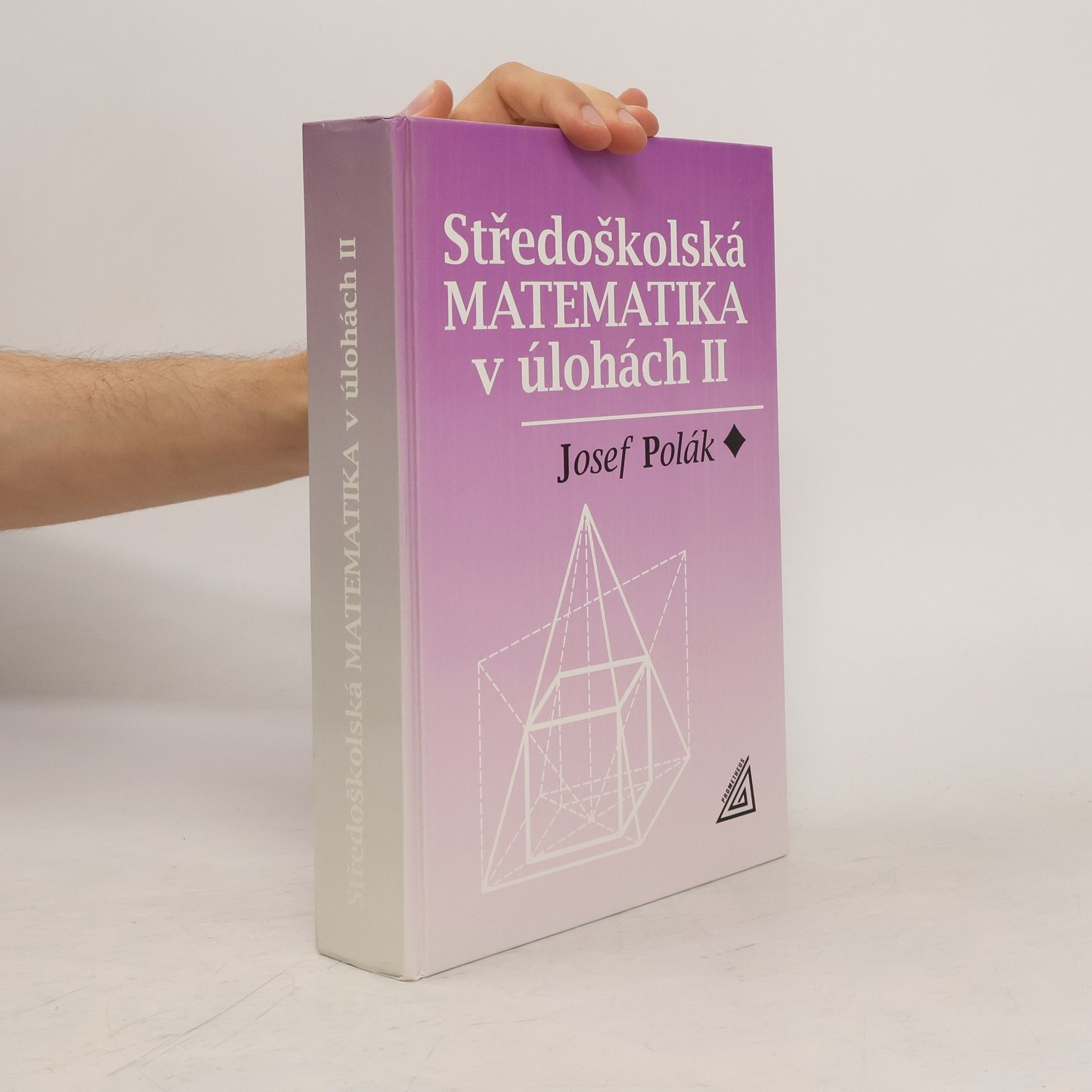 Josef Polák Středoškolská matematika v úlohách 2. díl